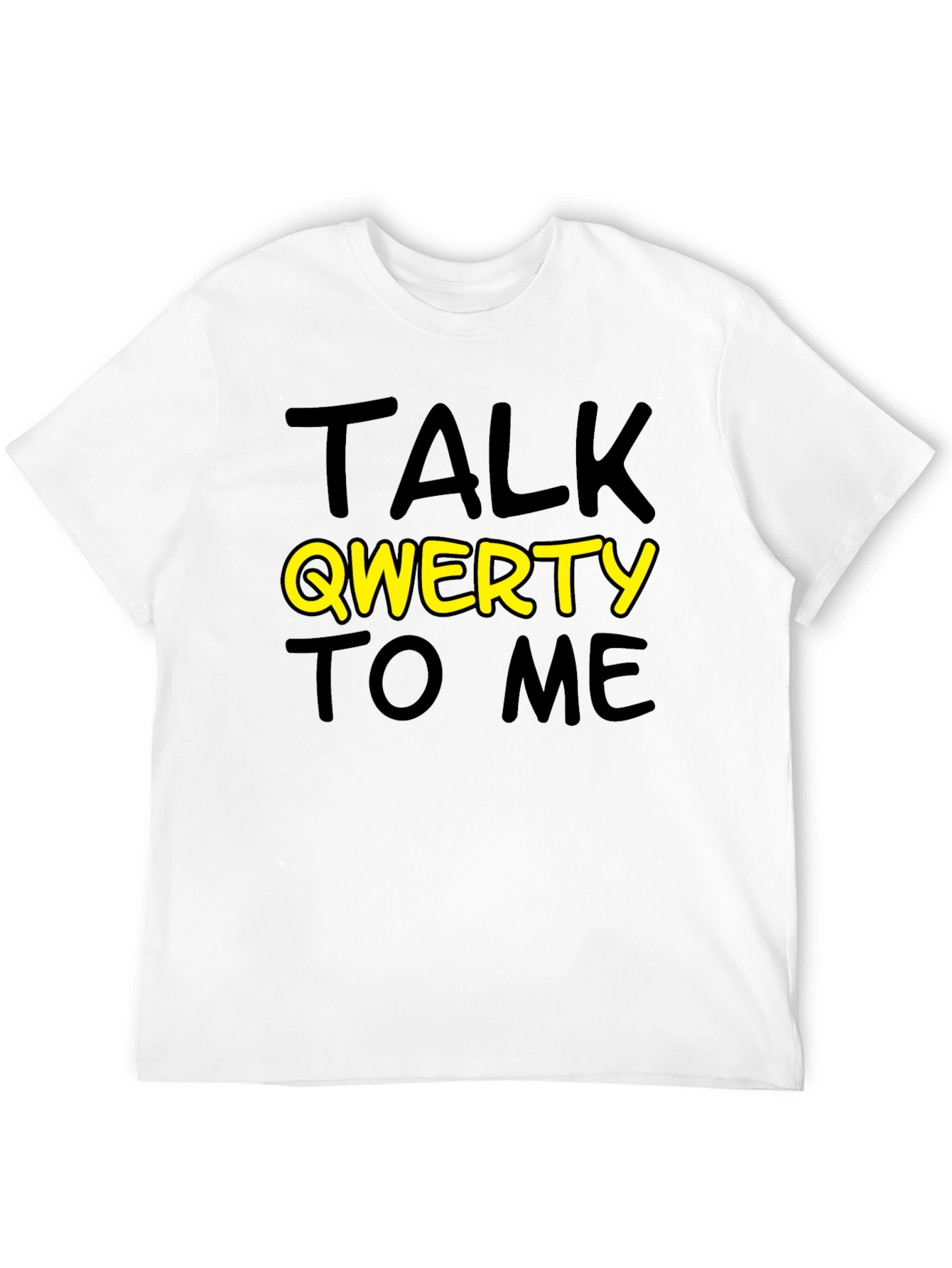 Talk QWERTY To Me T-Shirt