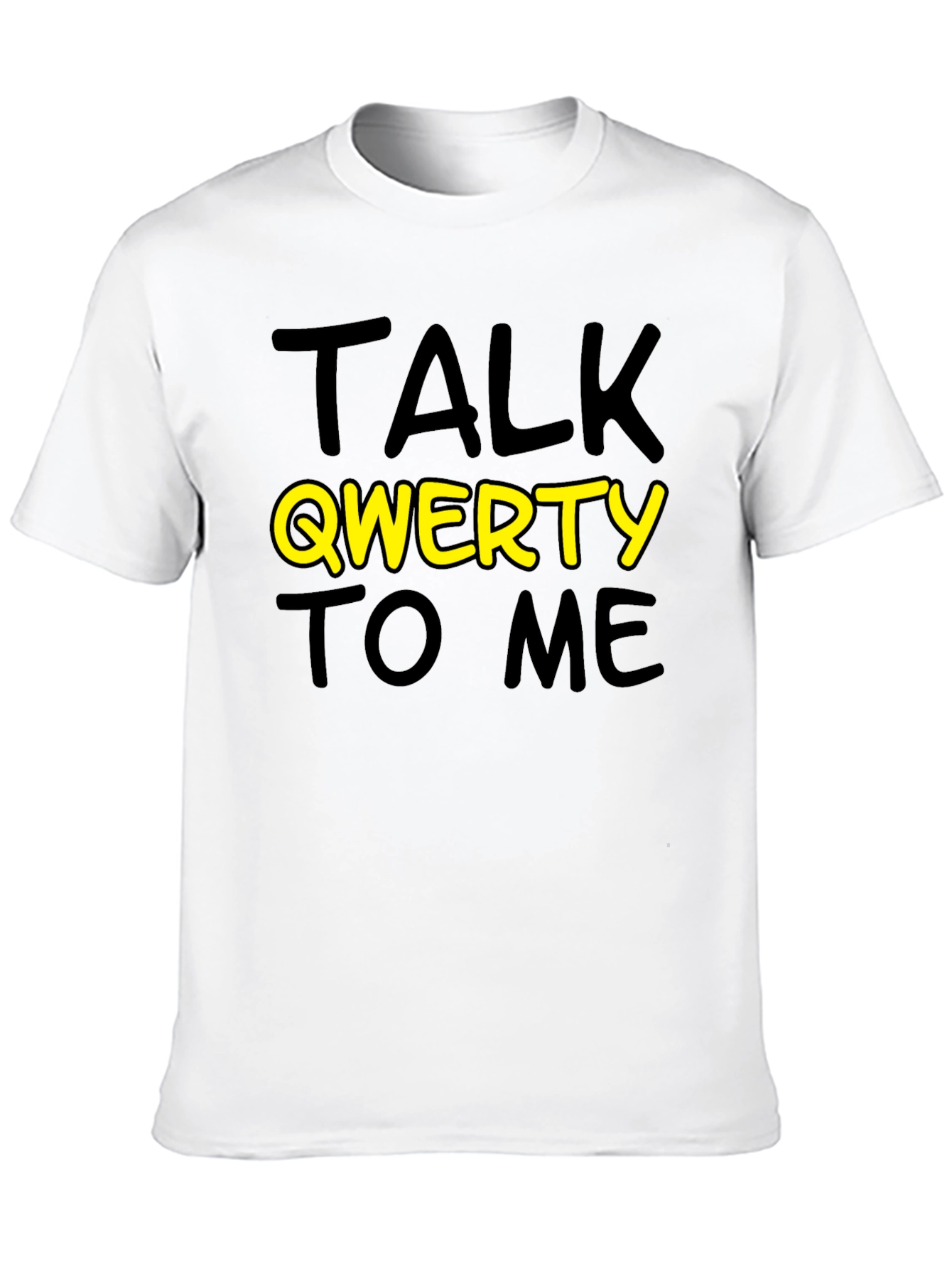 Talk QWERTY To Me T-Shirt