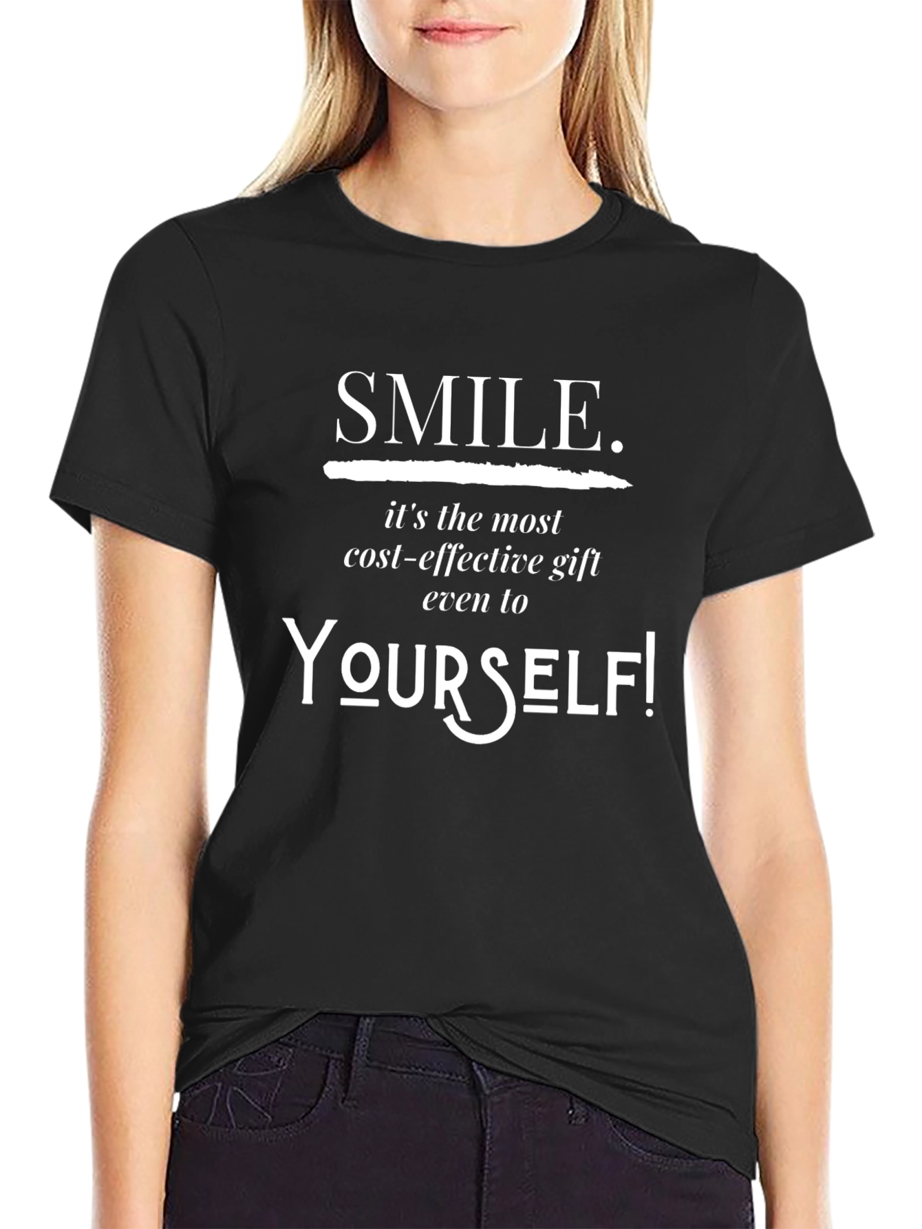 Smile T-Shirt - Cost Effective Gift to Yourself!