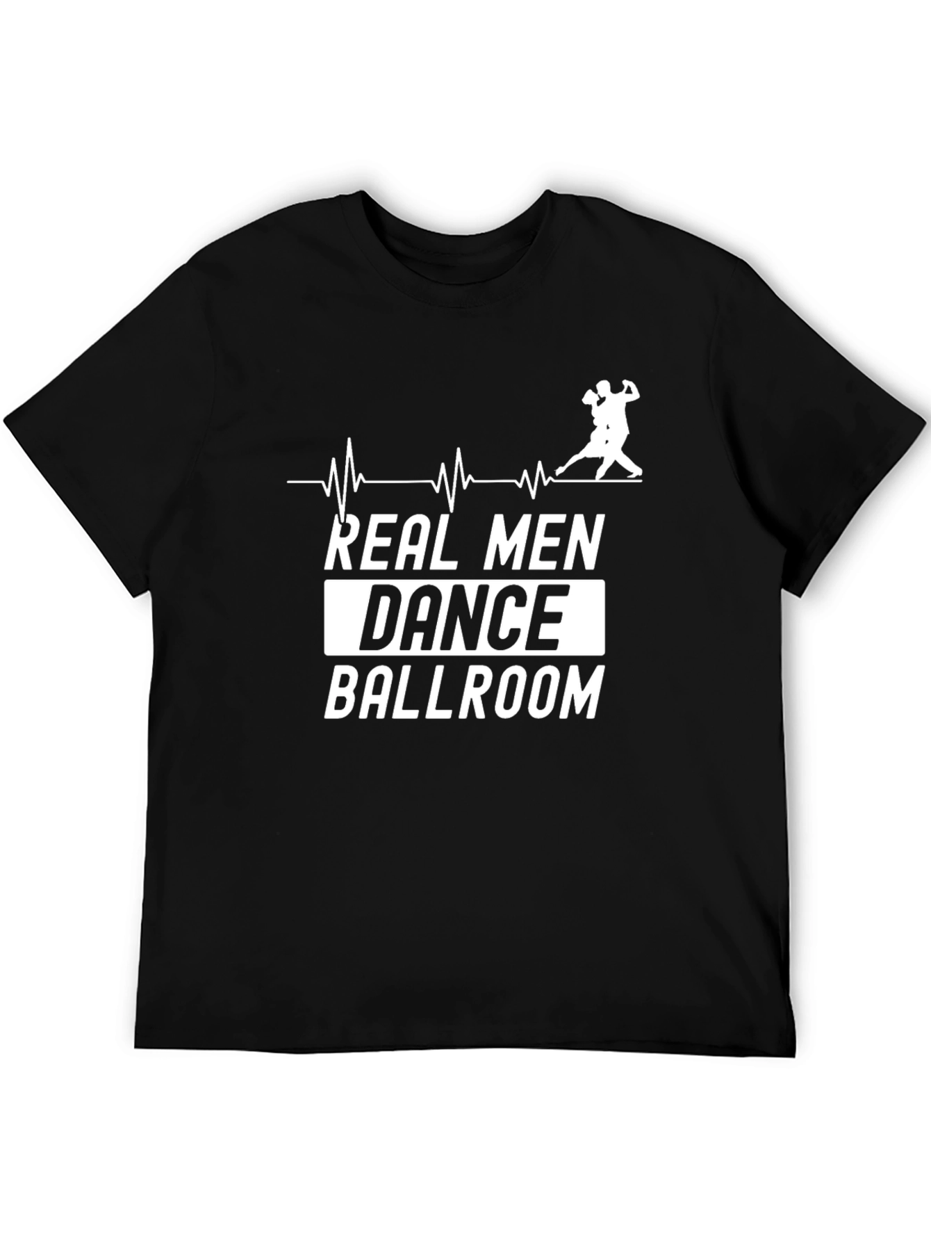 Real Men Dance Ballroom T-Shirt