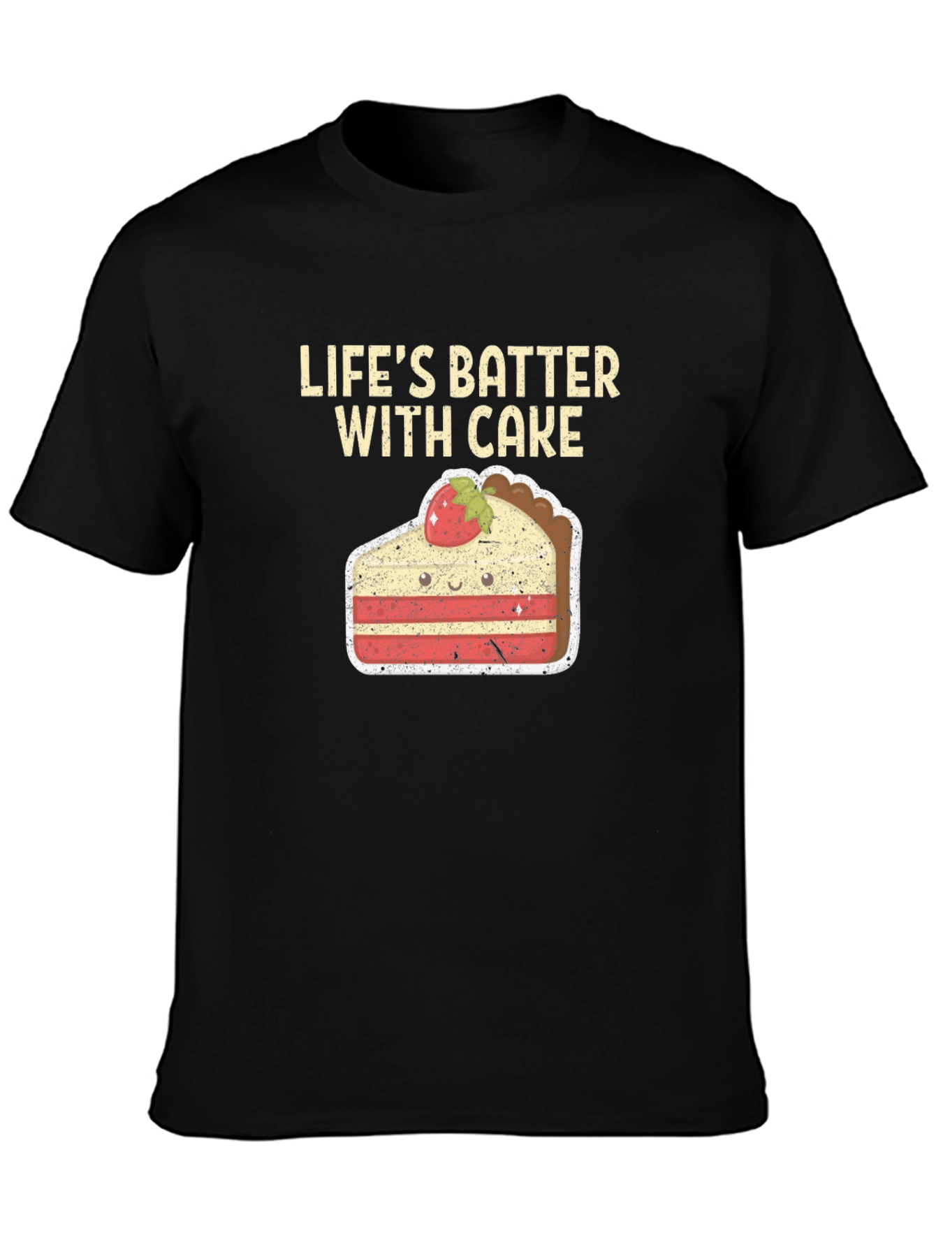 Lifes Batter with Cake T-Shirt - Funny Dessert Tee