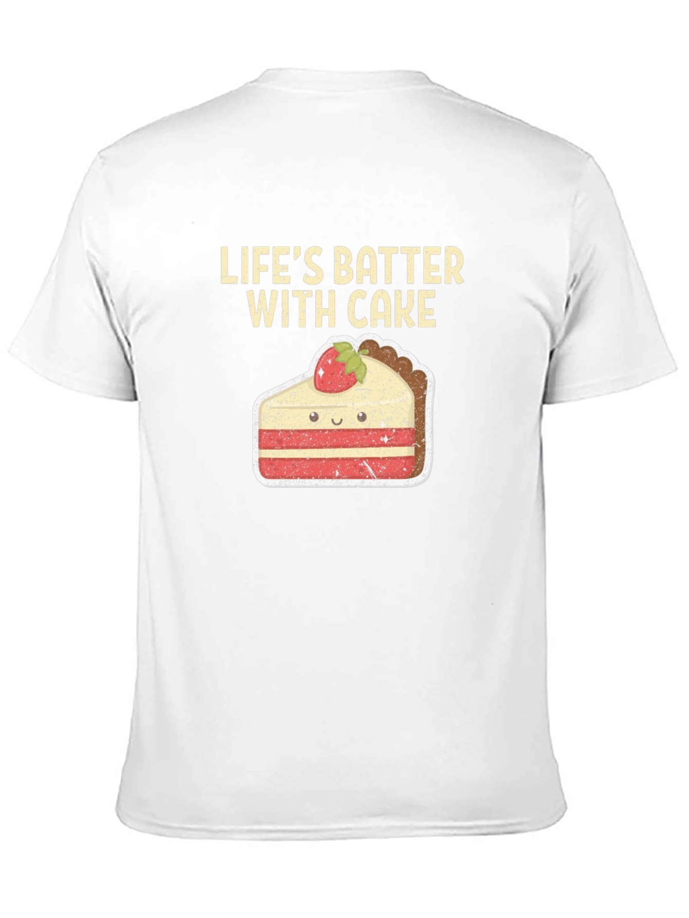 Lifes Batter with Cake T-Shirt - Funny Dessert Tee