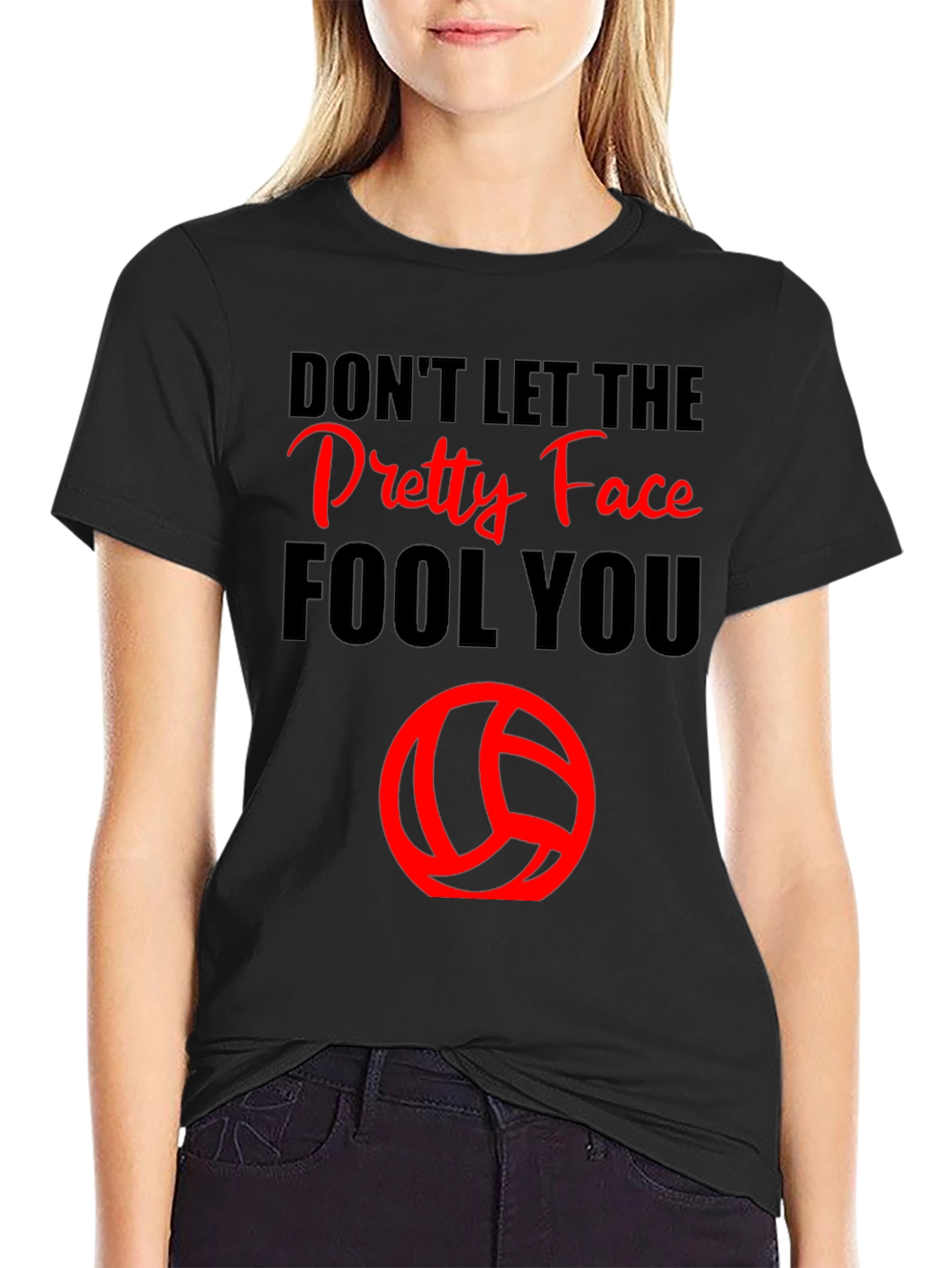 Dont Let the Pretty Face Fool You Volleyball T-Shirt