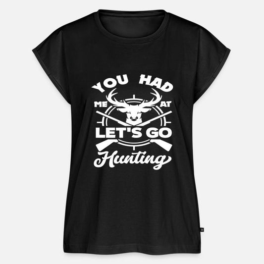 You Had Me At Let's Go Hunting