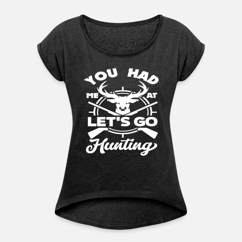 You Had Me At Let's Go Hunting