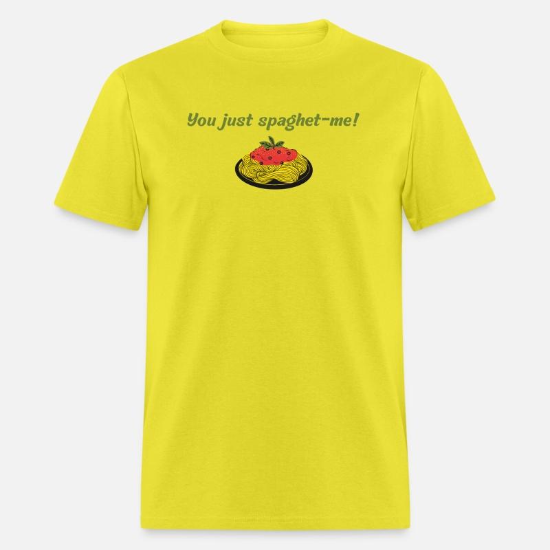 You just spaghet me