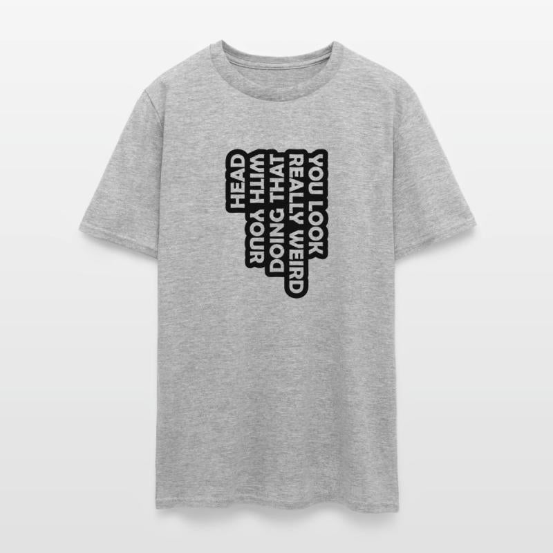 you look really weird