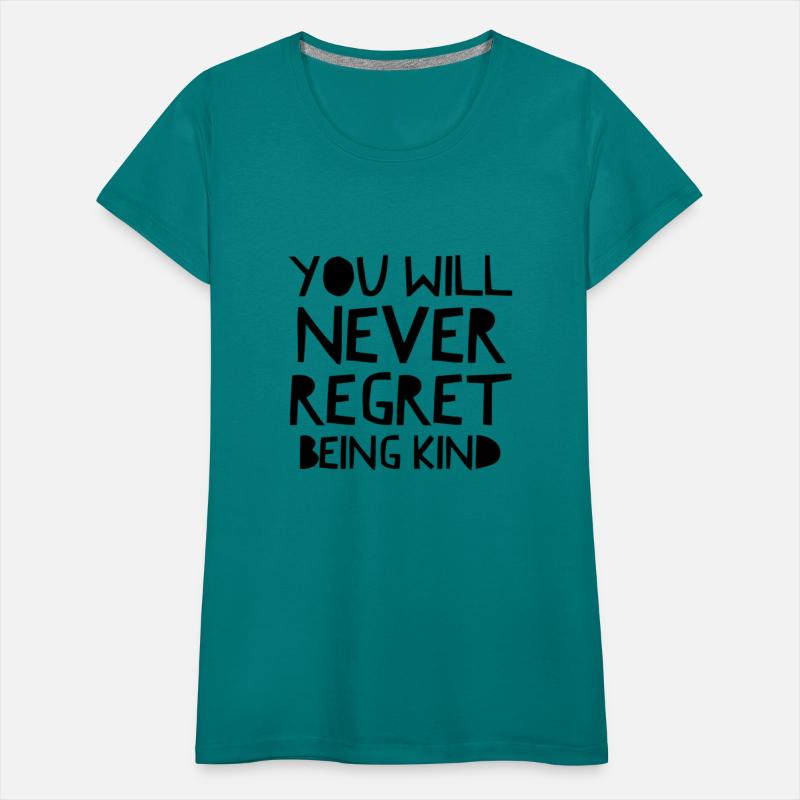 You Will Never Regret Being Kind Show Kindness