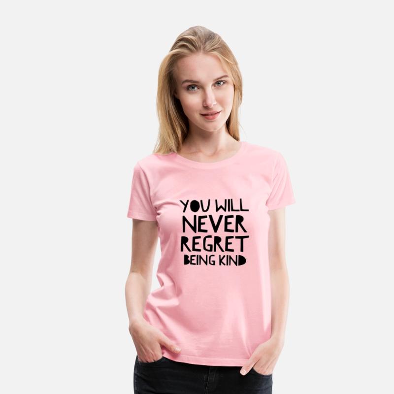 You Will Never Regret Being Kind Show Kindness