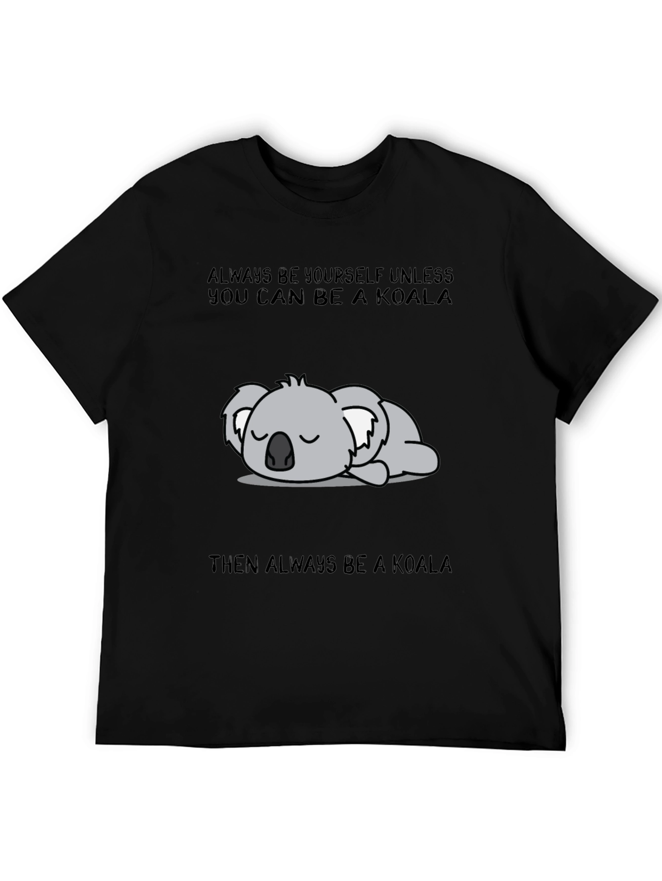 Always Be A Koala Graphic T-Shirt