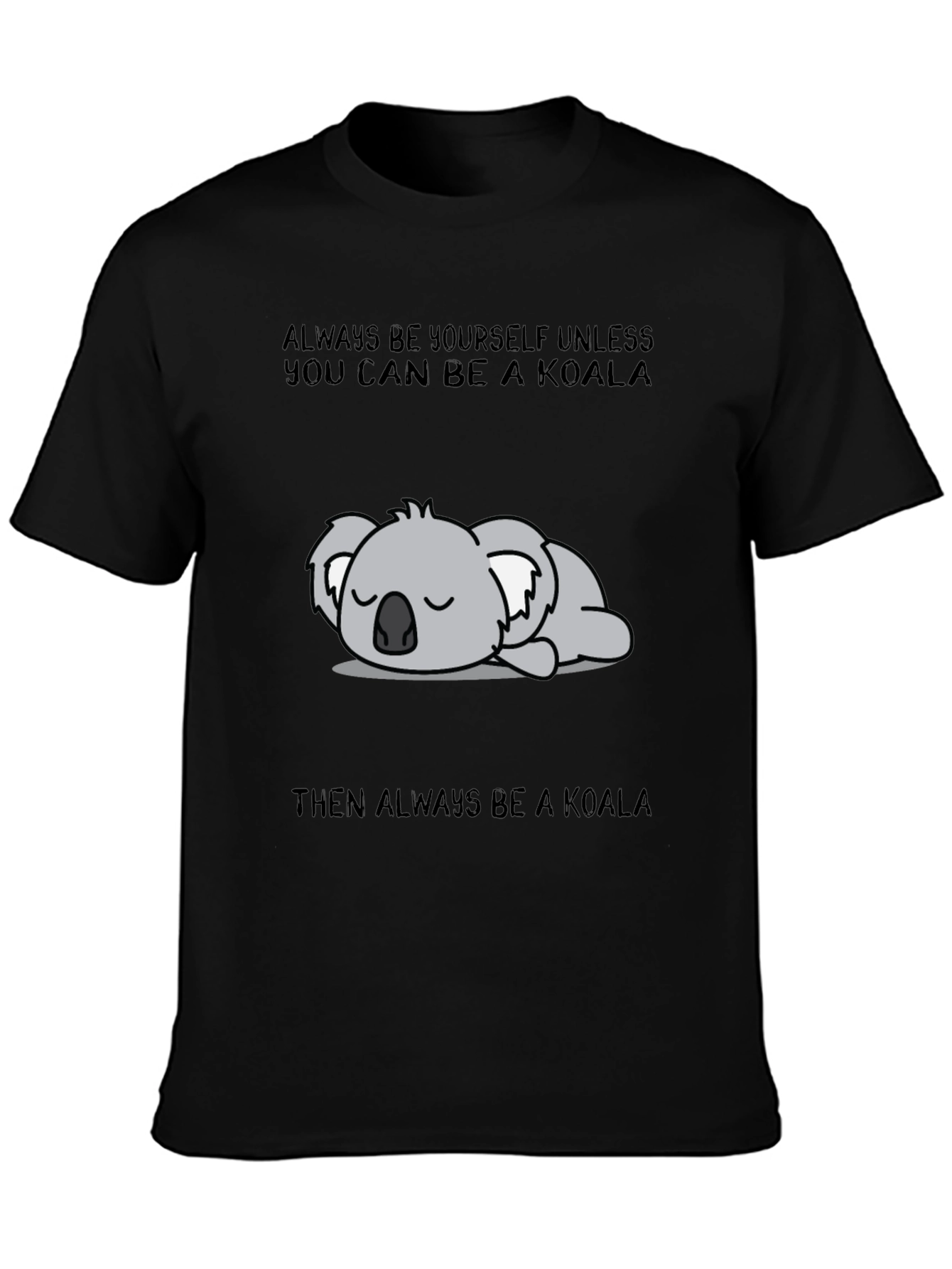 Always Be A Koala Graphic T-Shirt