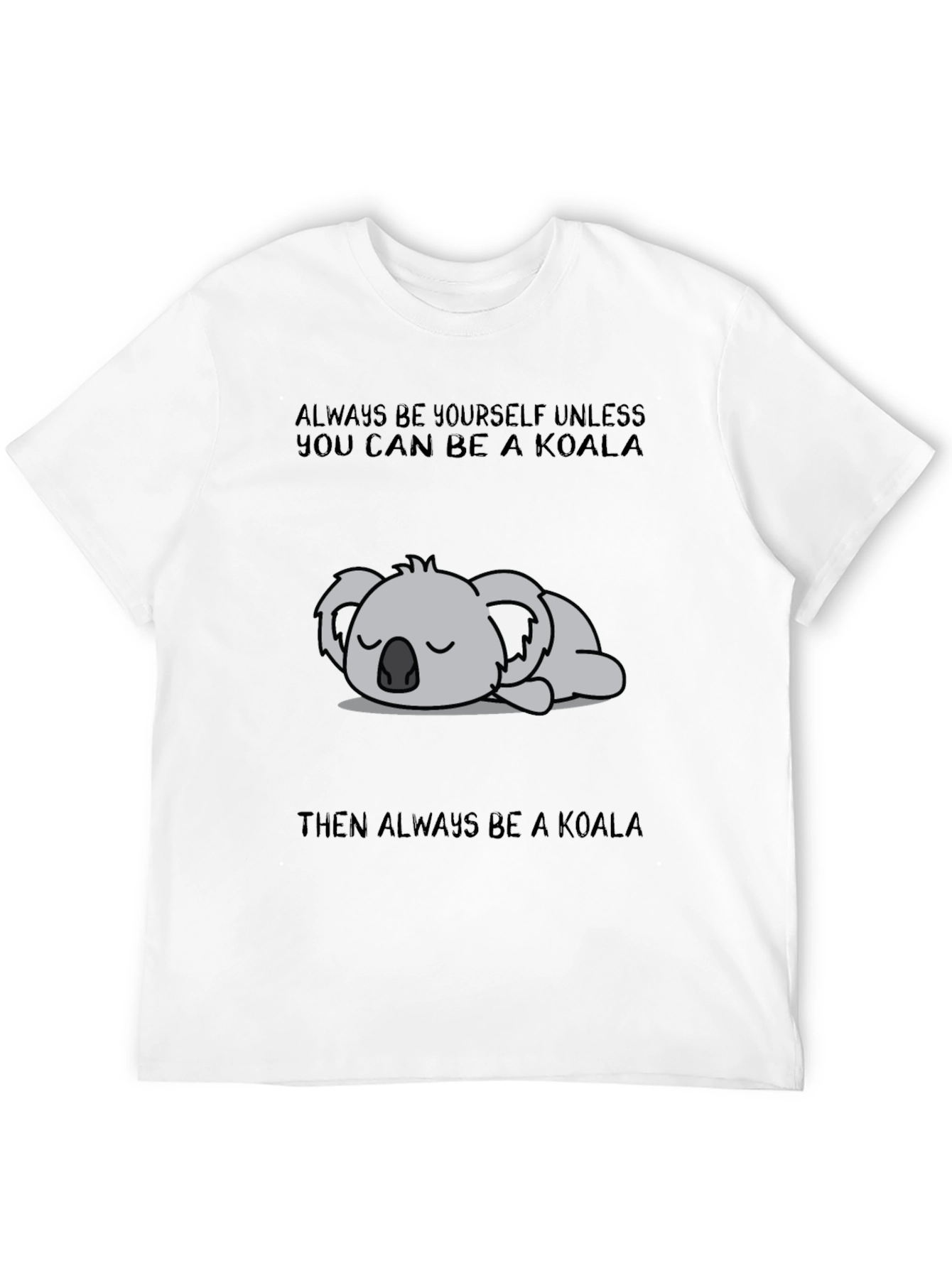 Always Be A Koala Graphic T-Shirt