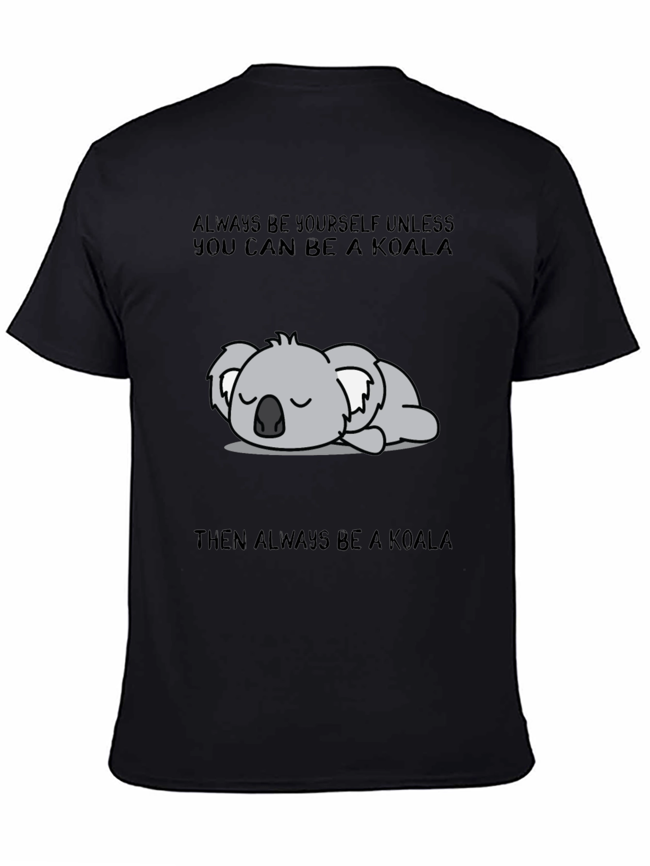 Always Be A Koala Graphic T-Shirt
