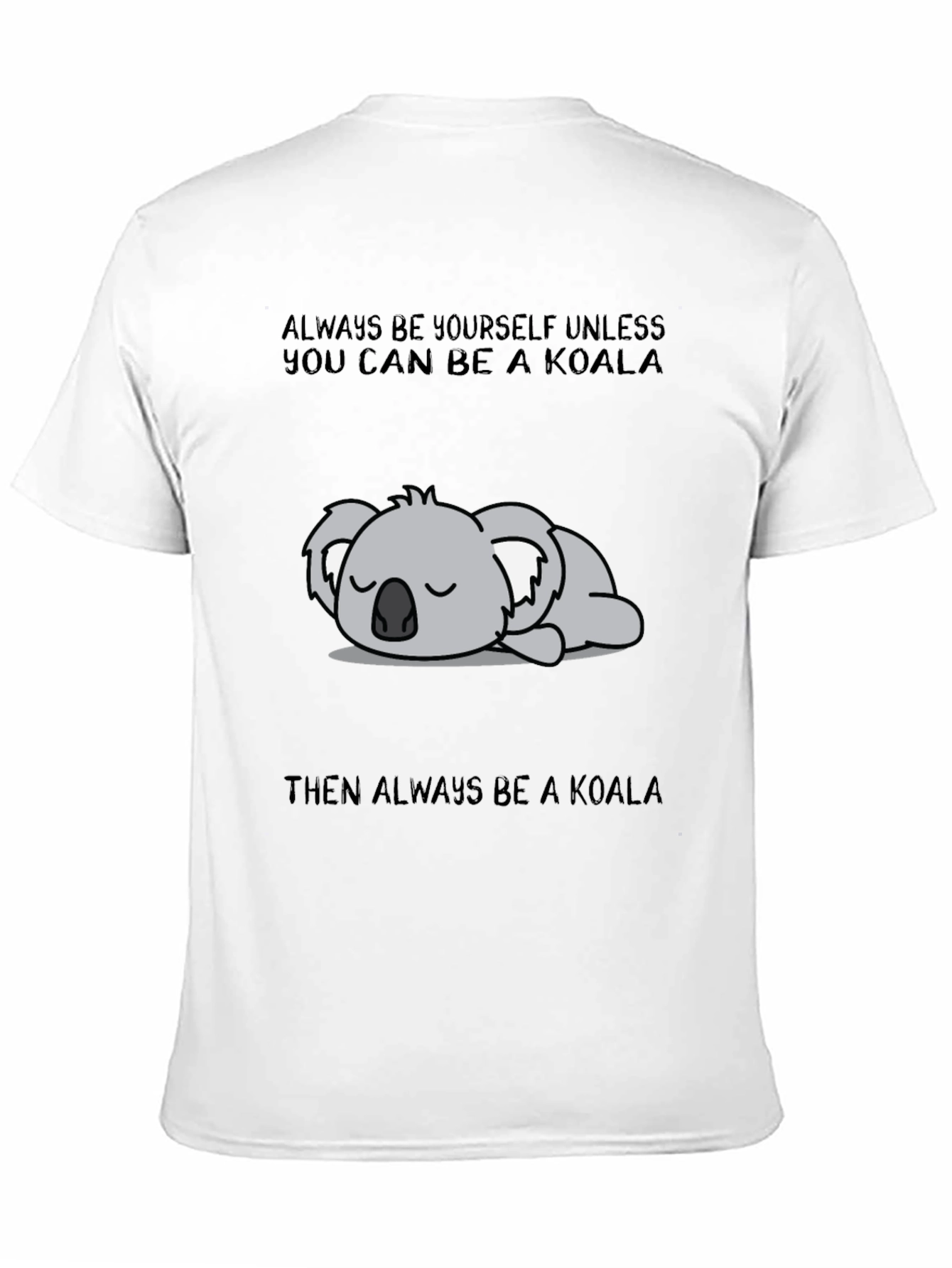 Always Be A Koala Graphic T-Shirt