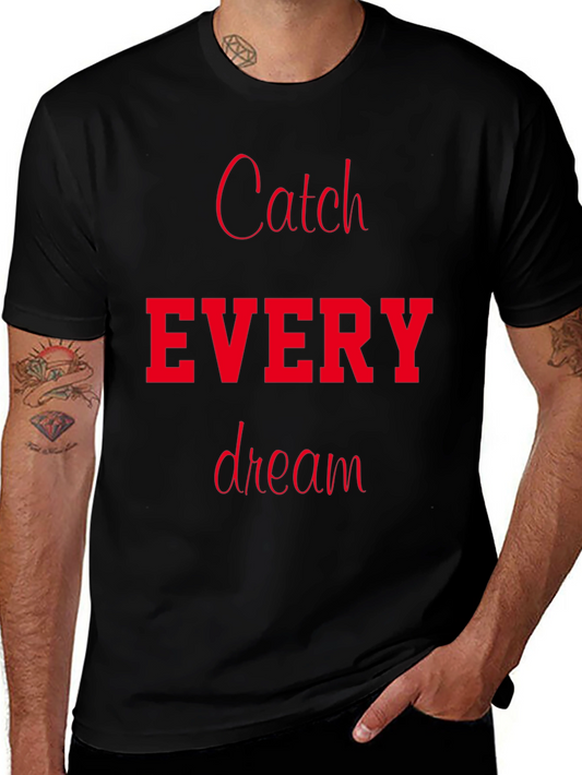 Catch Every Dream T-Shirt - Motivational Tee
