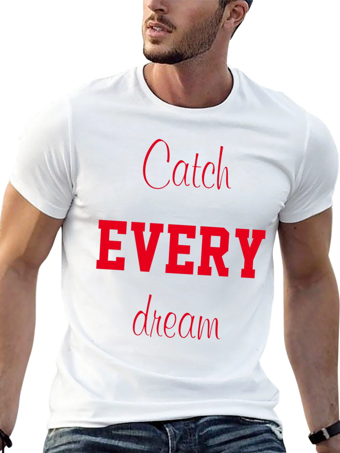 Catch Every Dream T-Shirt - Motivational Tee