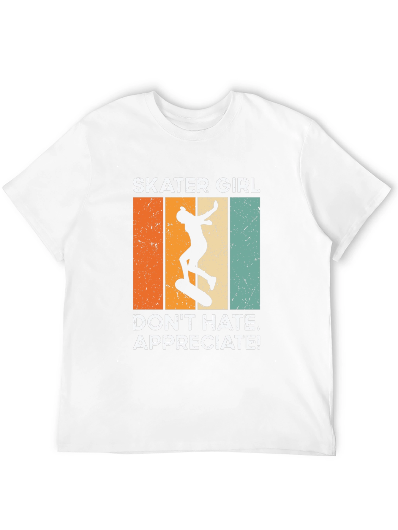 Skater Girl T-Shirt: Dont Hate Appreciate!