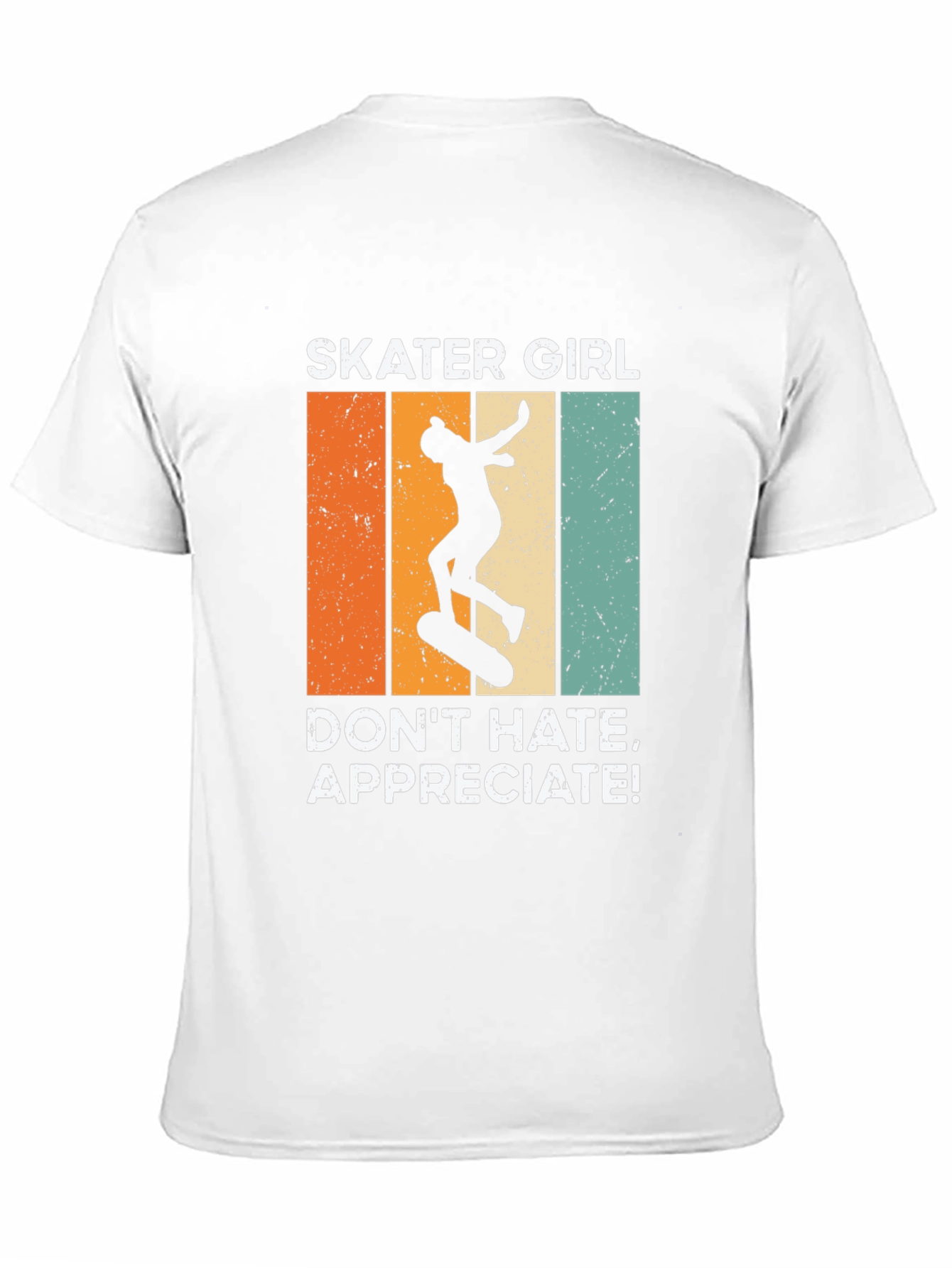 Skater Girl T-Shirt: Dont Hate Appreciate!