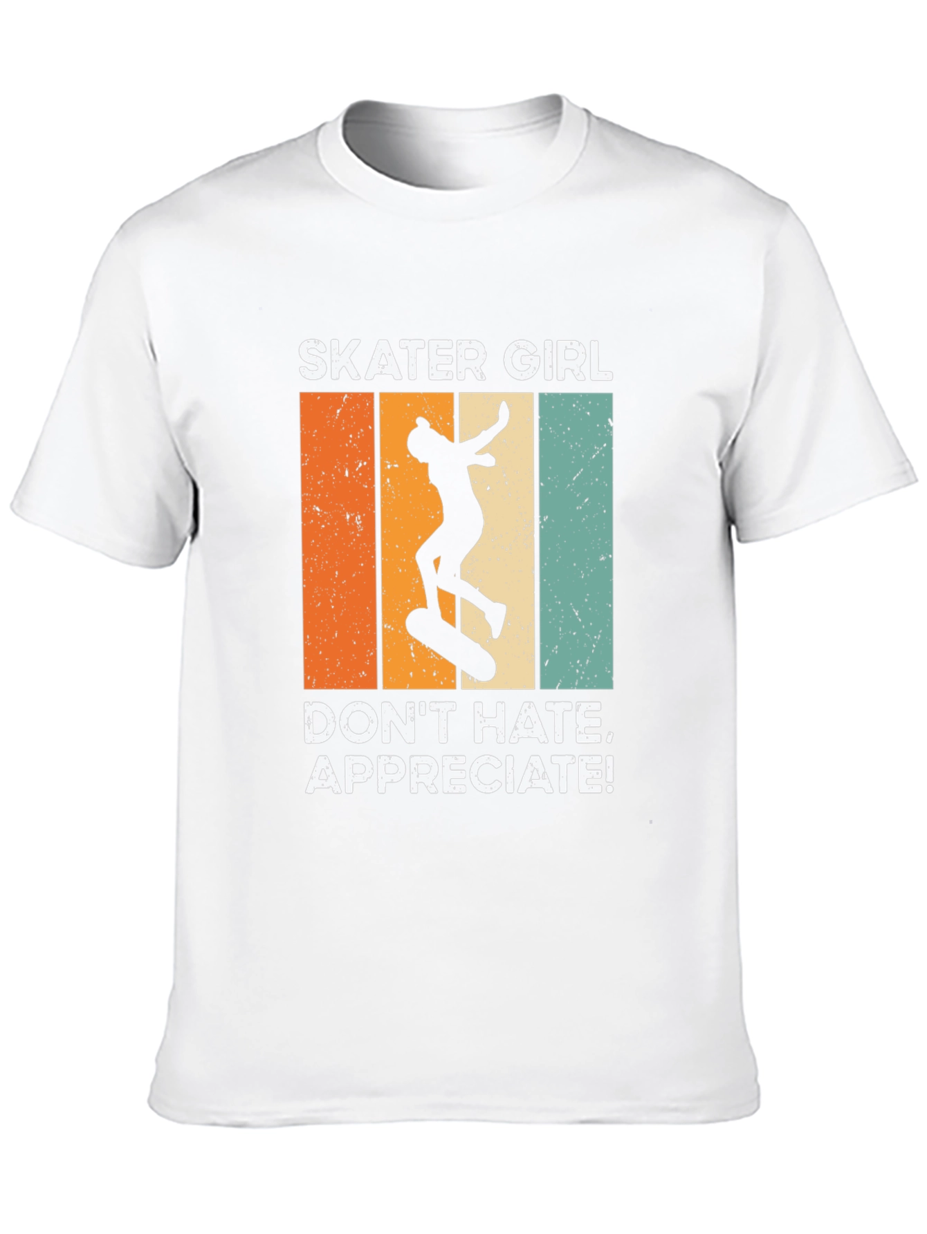 Skater Girl T-Shirt: Dont Hate Appreciate!