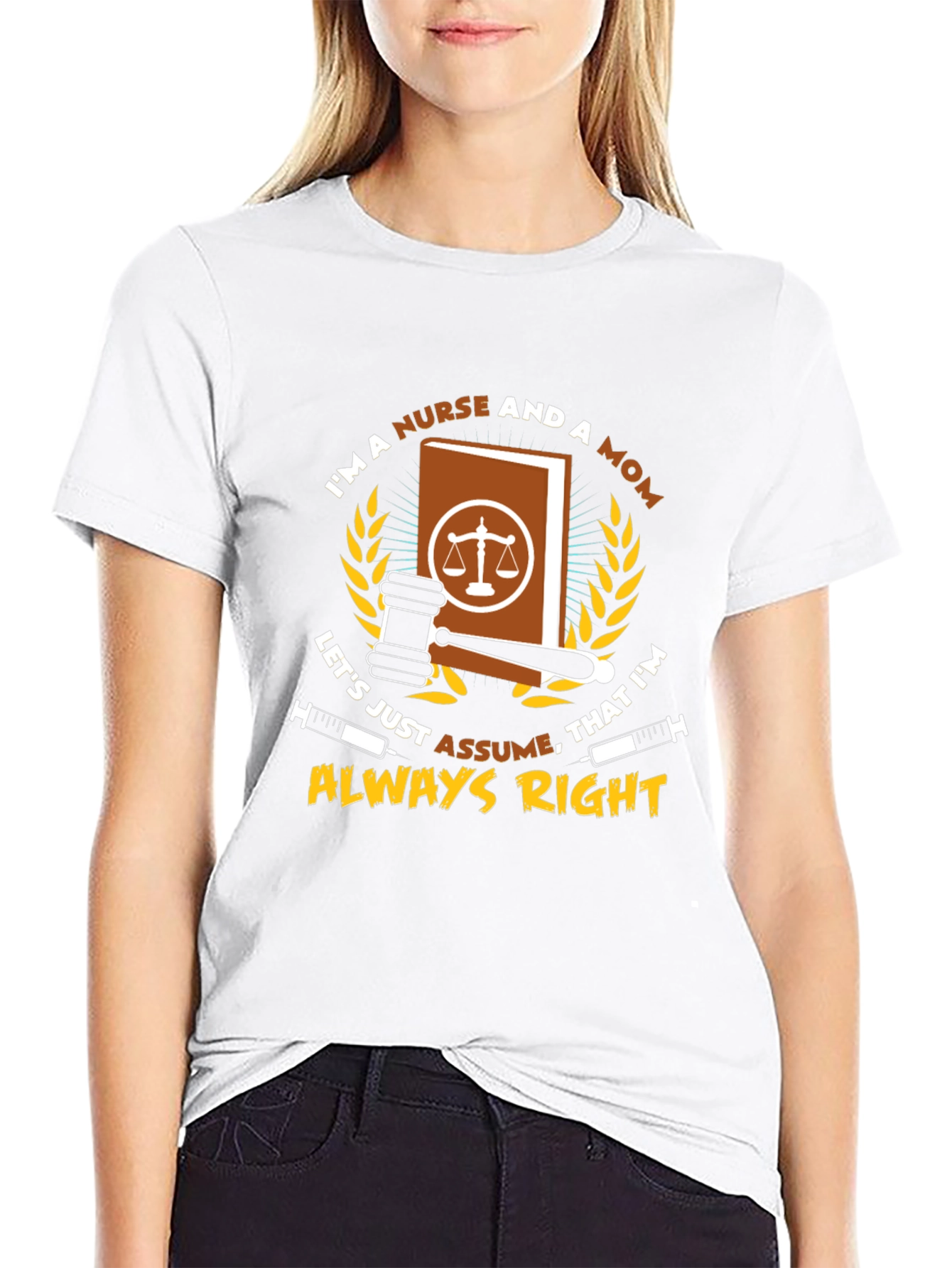 Nurse & Mom Always Right T-Shirt