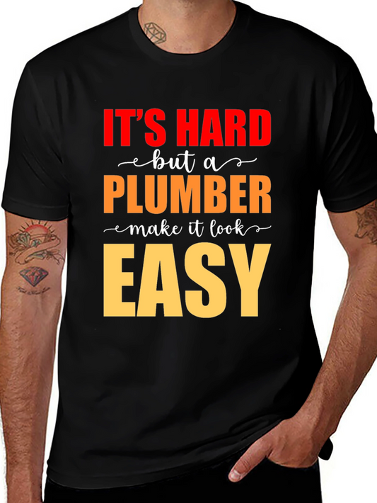 Plumber Tee - Its Hard But We Make It Look Easy