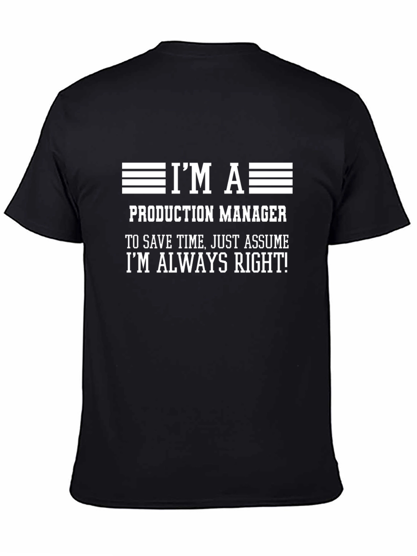 Production Manager Always Right Graphic Tee