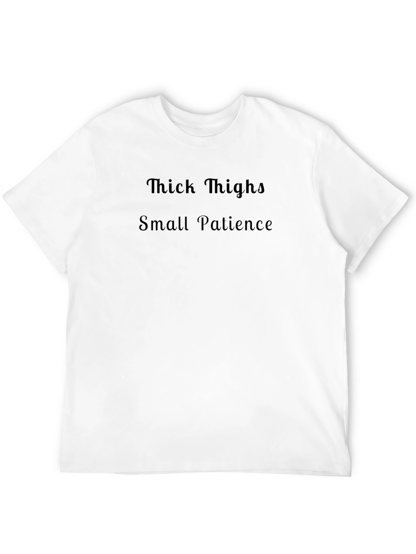 Thick Thighs Small Patience Mens T-Shirt