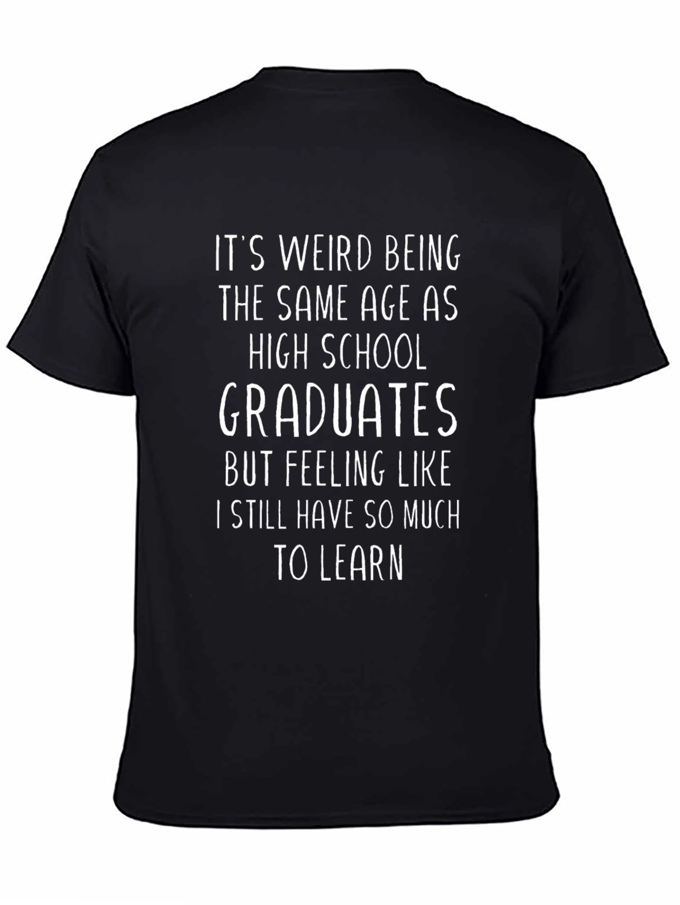 Funny Graduation T-Shirt - Same Age as Graduates