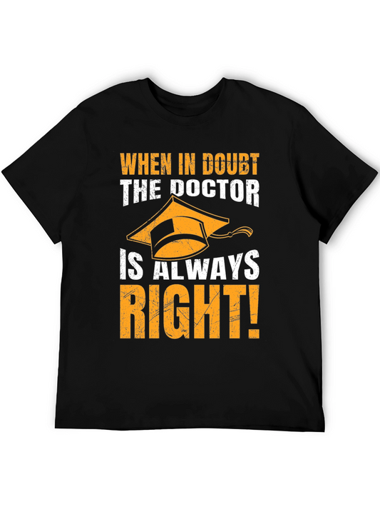 Doctor Always Right T-Shirt Graduation Gift