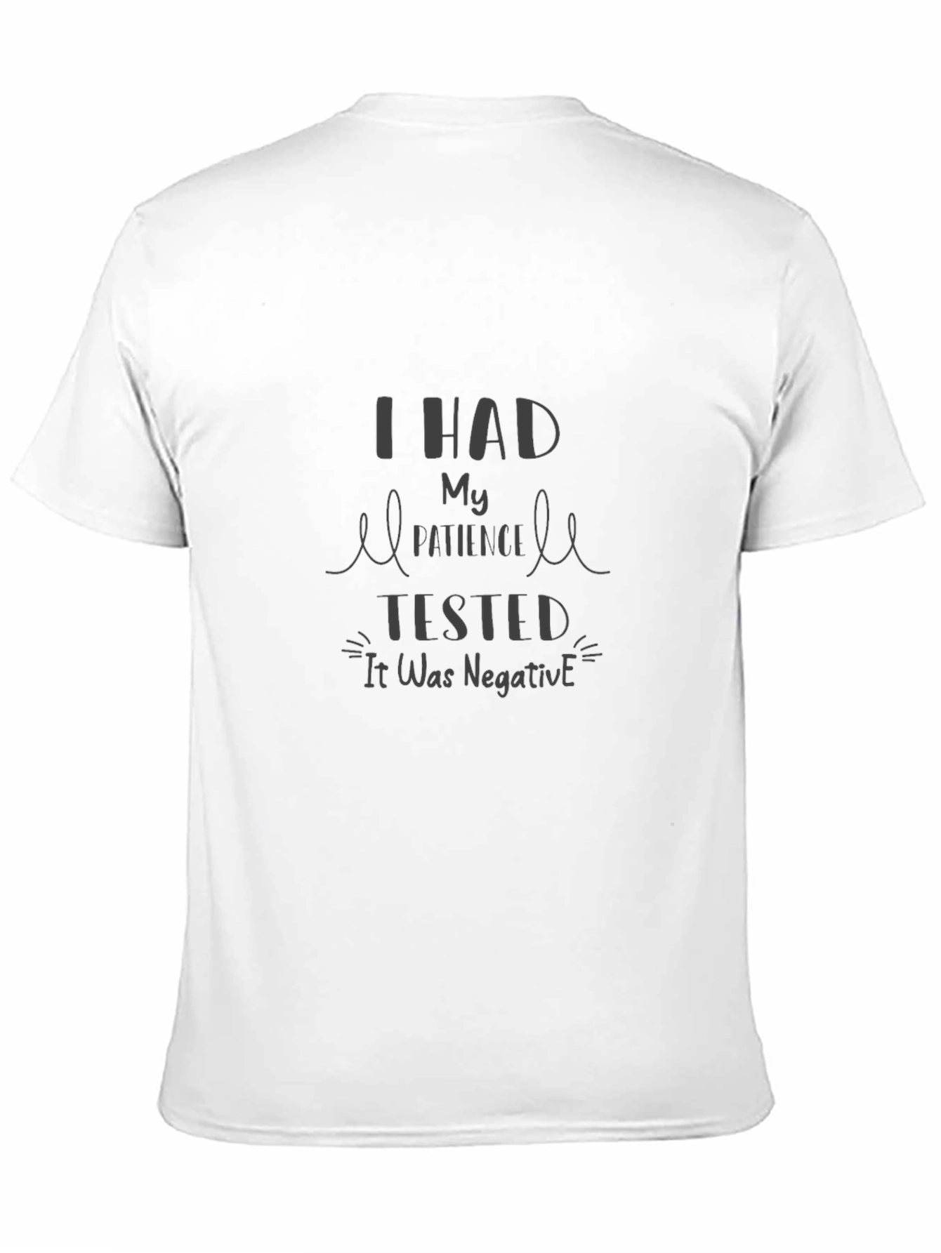 I Had My Patience Tested Black T-Shirt