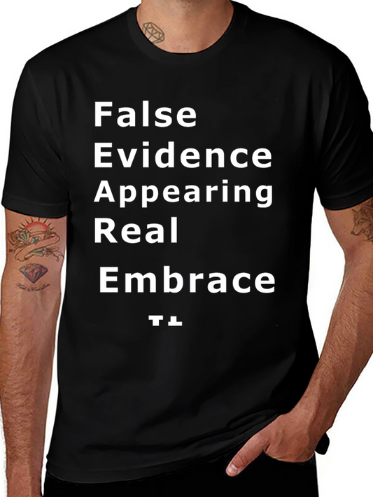 FEAR T-Shirt - False Evidence Appearing Real