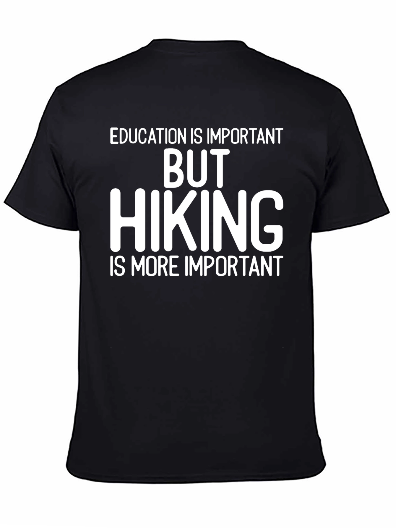 Hiking is More Important Graphic T-Shirt