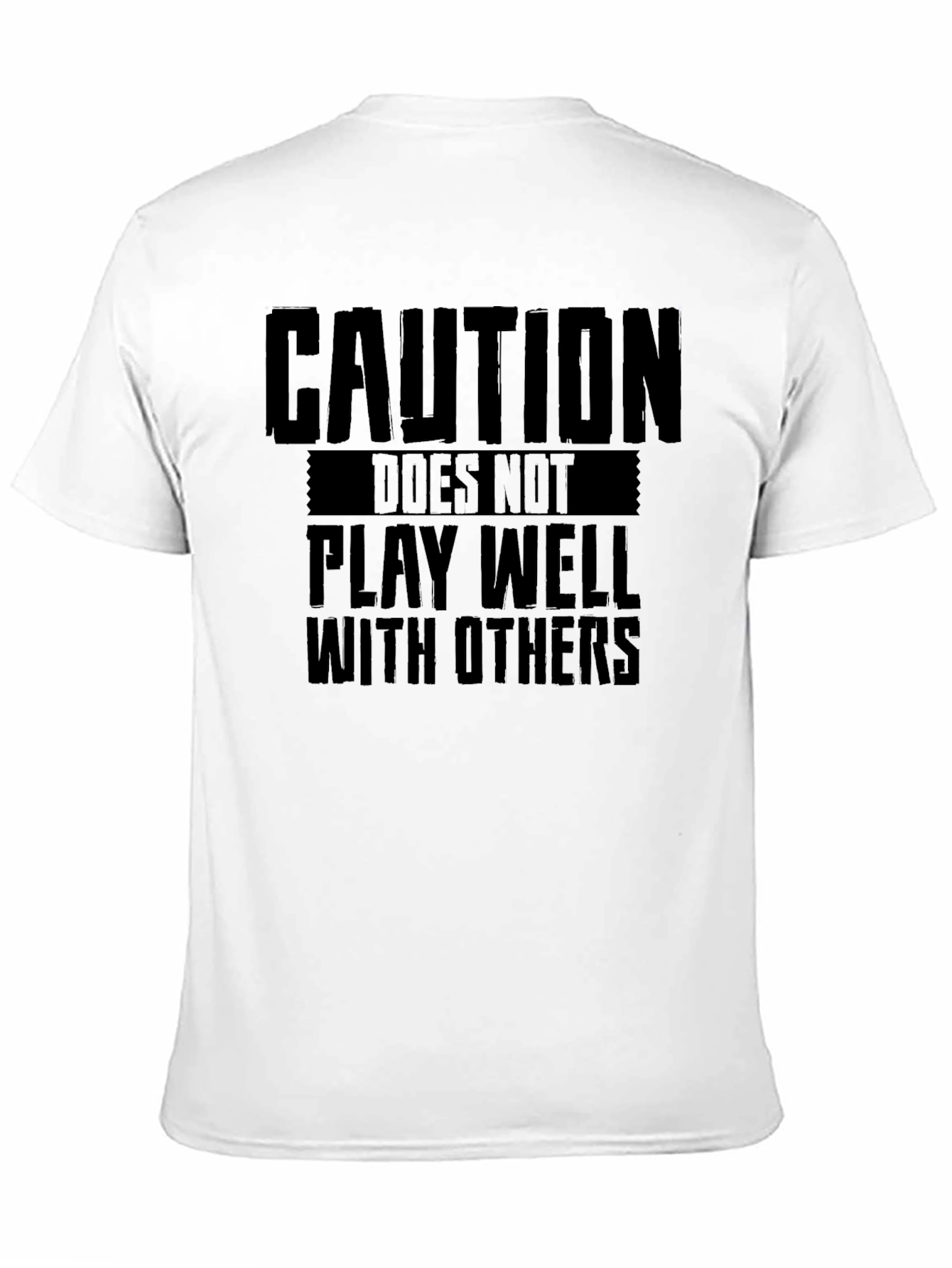Caution: Does Not Play Well With Others T-Shirt