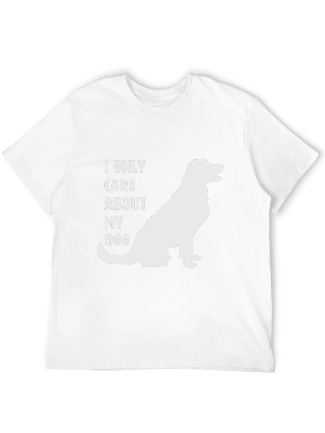 I Only Care About My Dog T-Shirt