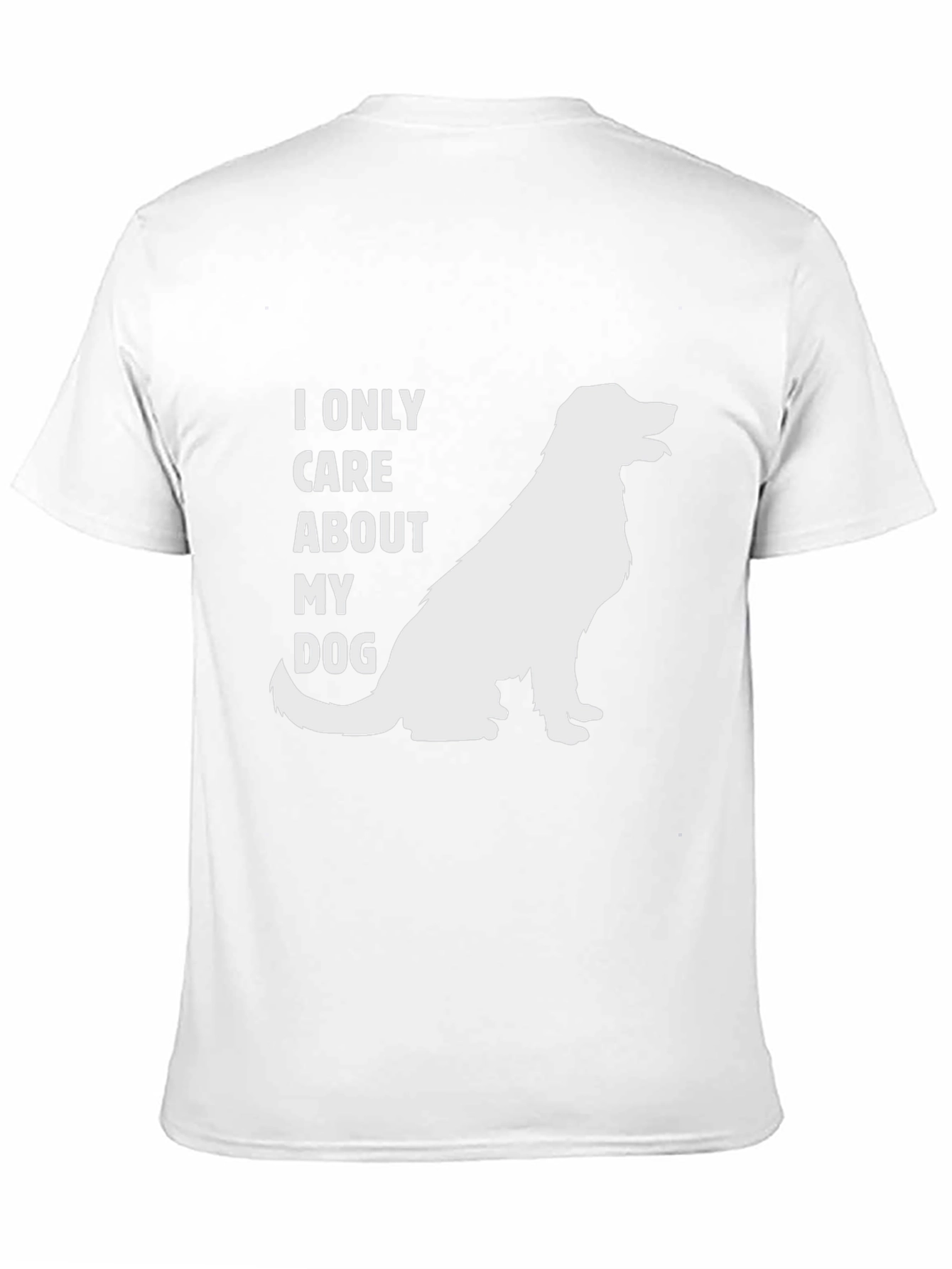I Only Care About My Dog T-Shirt
