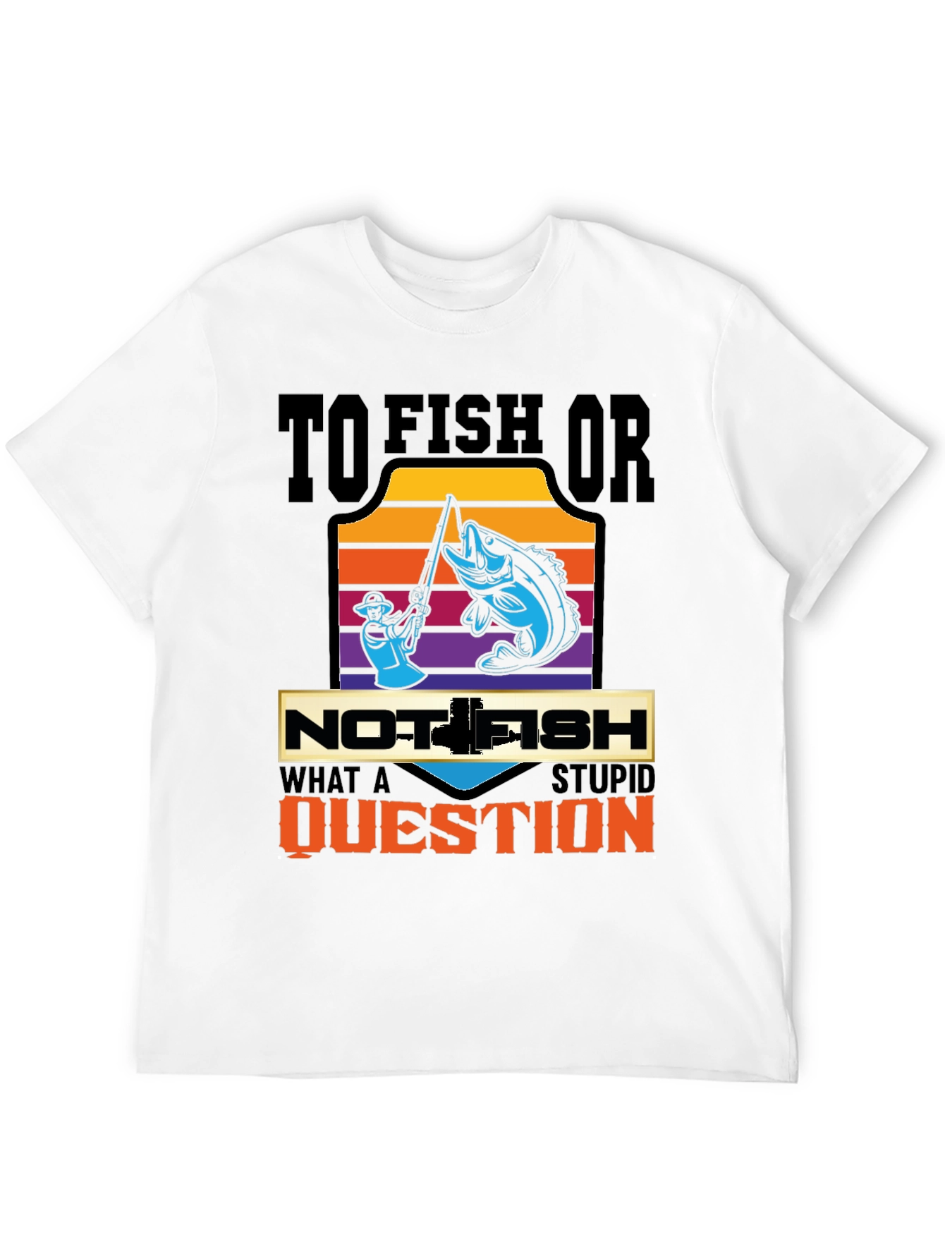 To Fish Or Not Fish T-Shirt