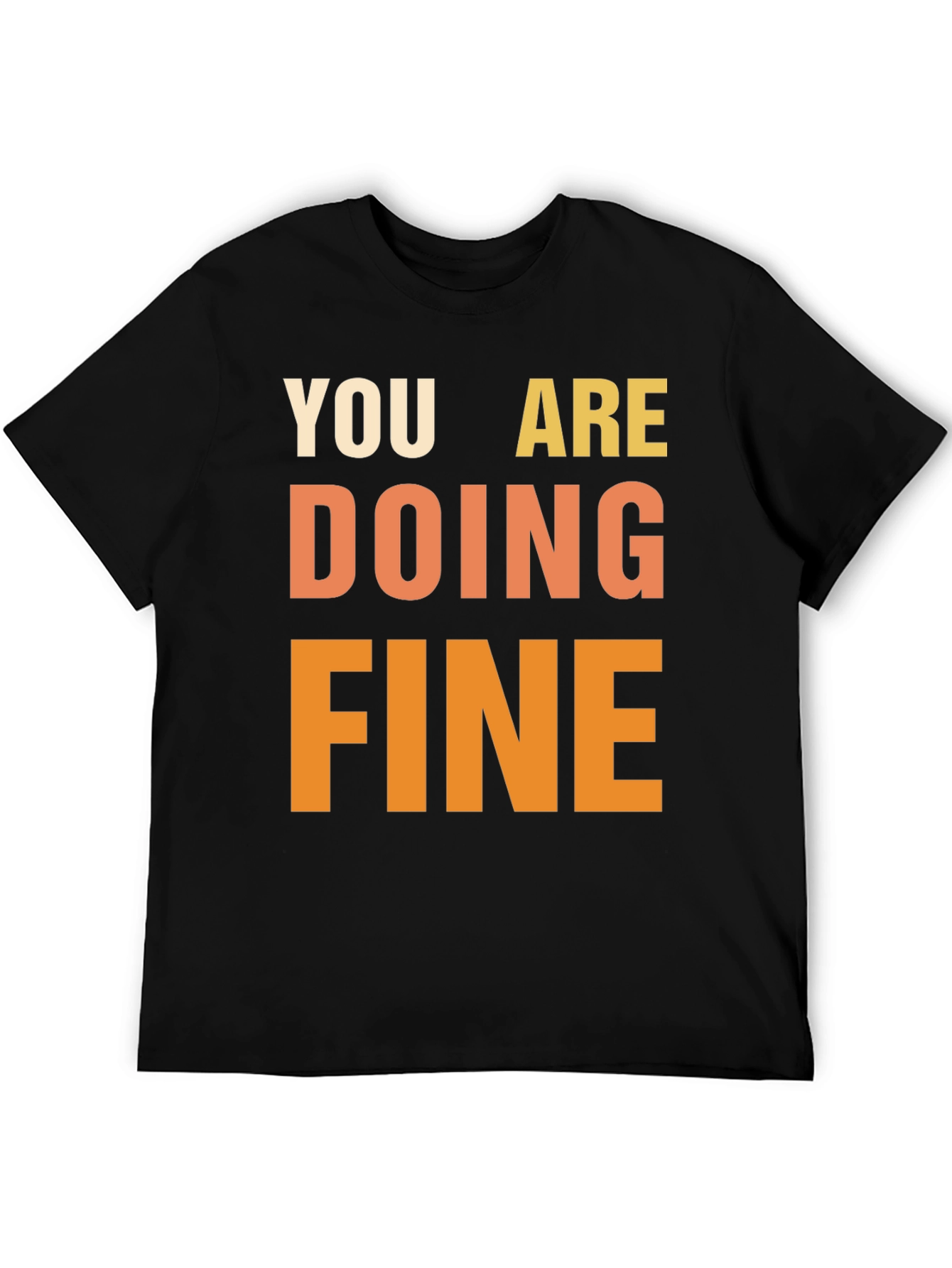 You Are Doing Fine Graphic Tee
