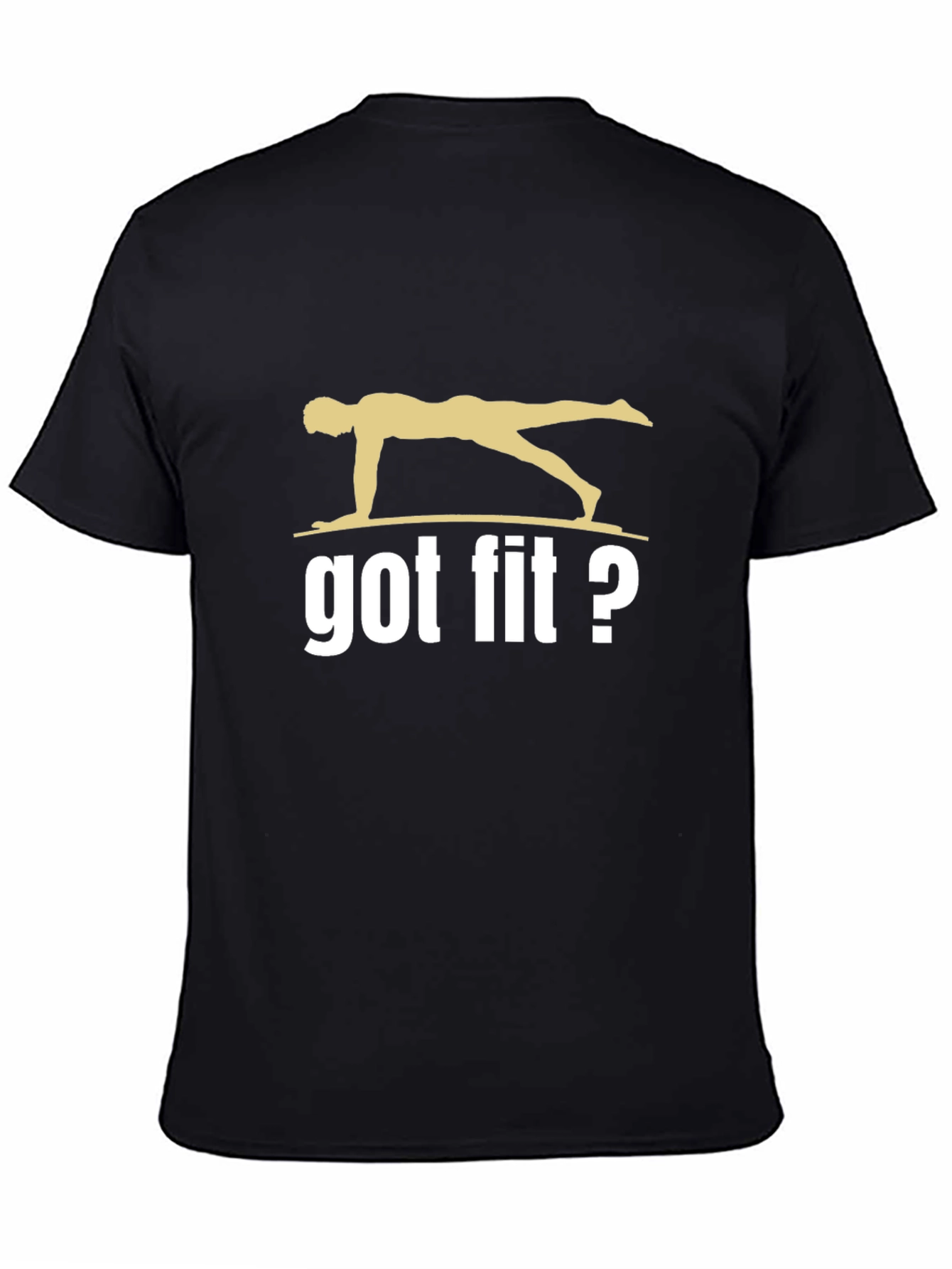 Got Fit? Plank Pose Graphic T-Shirt