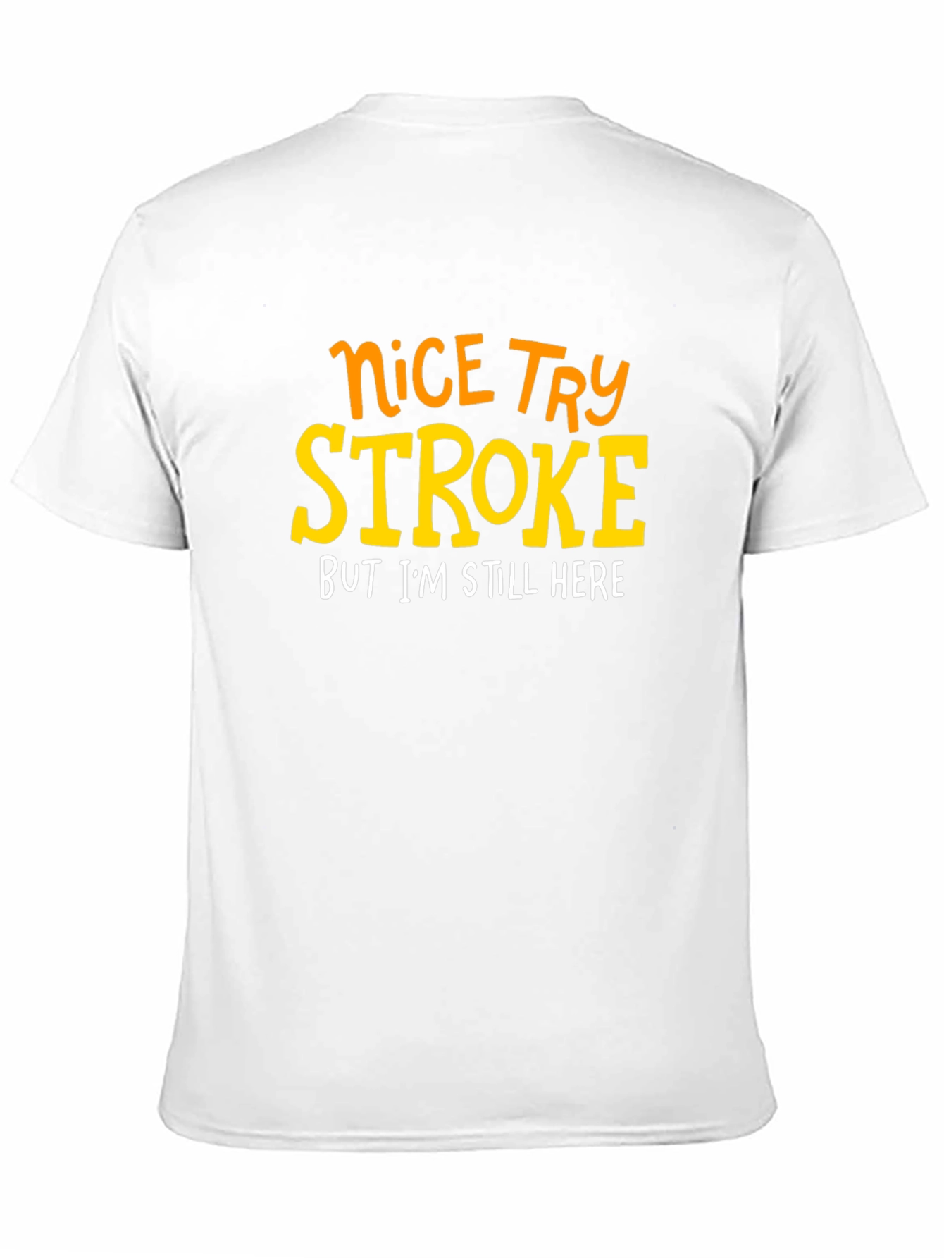 Stroke Survivor T-Shirt Nice Try Stroke Recovery Tee