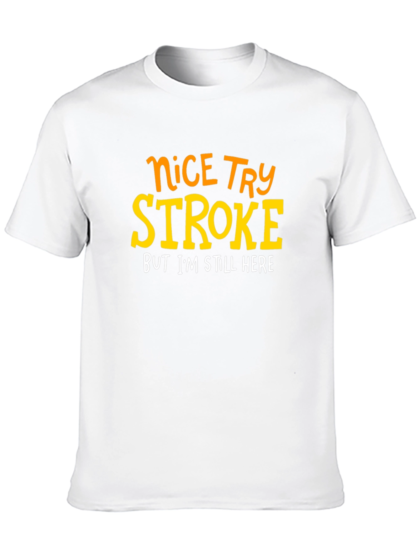 Stroke Survivor T-Shirt Nice Try Stroke Recovery Tee