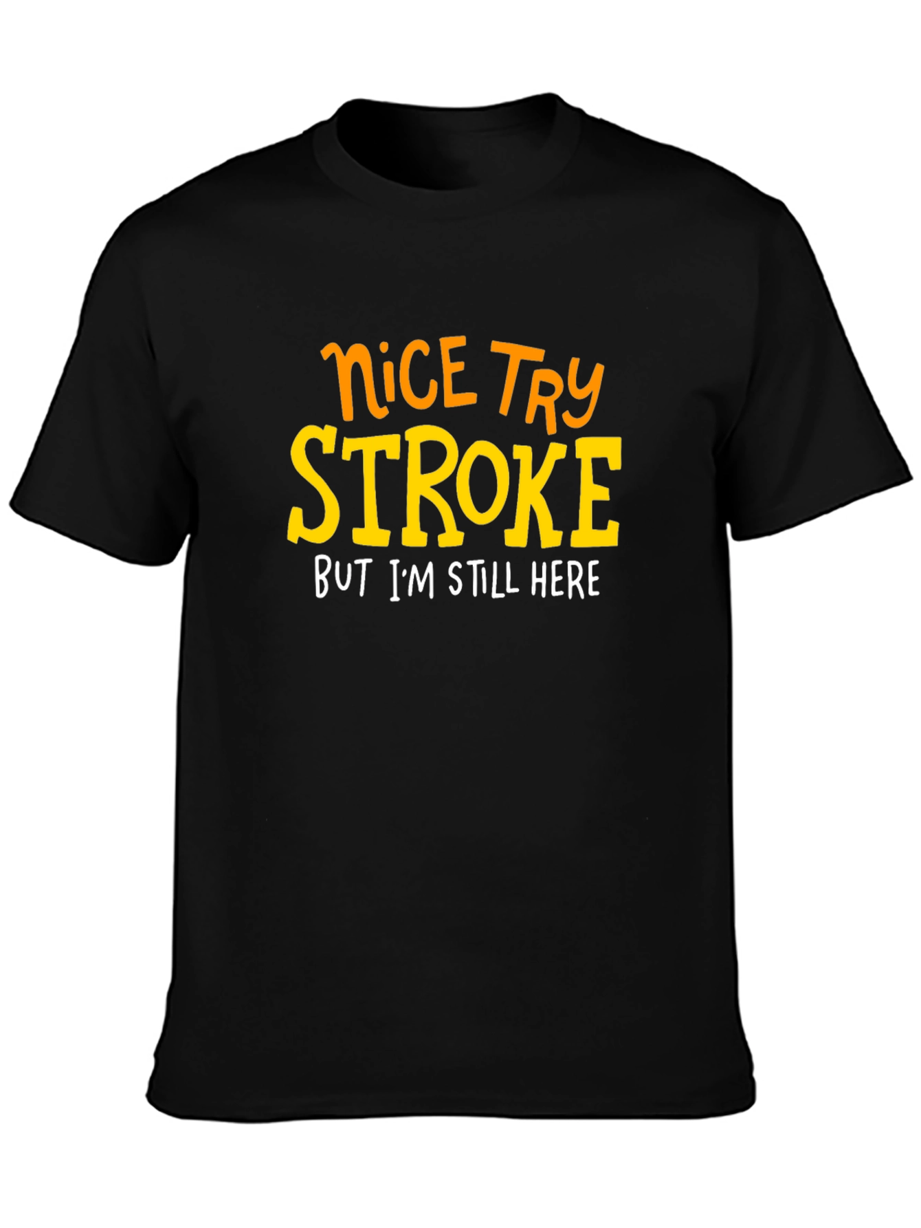 Stroke Survivor T-Shirt Nice Try Stroke Recovery Tee