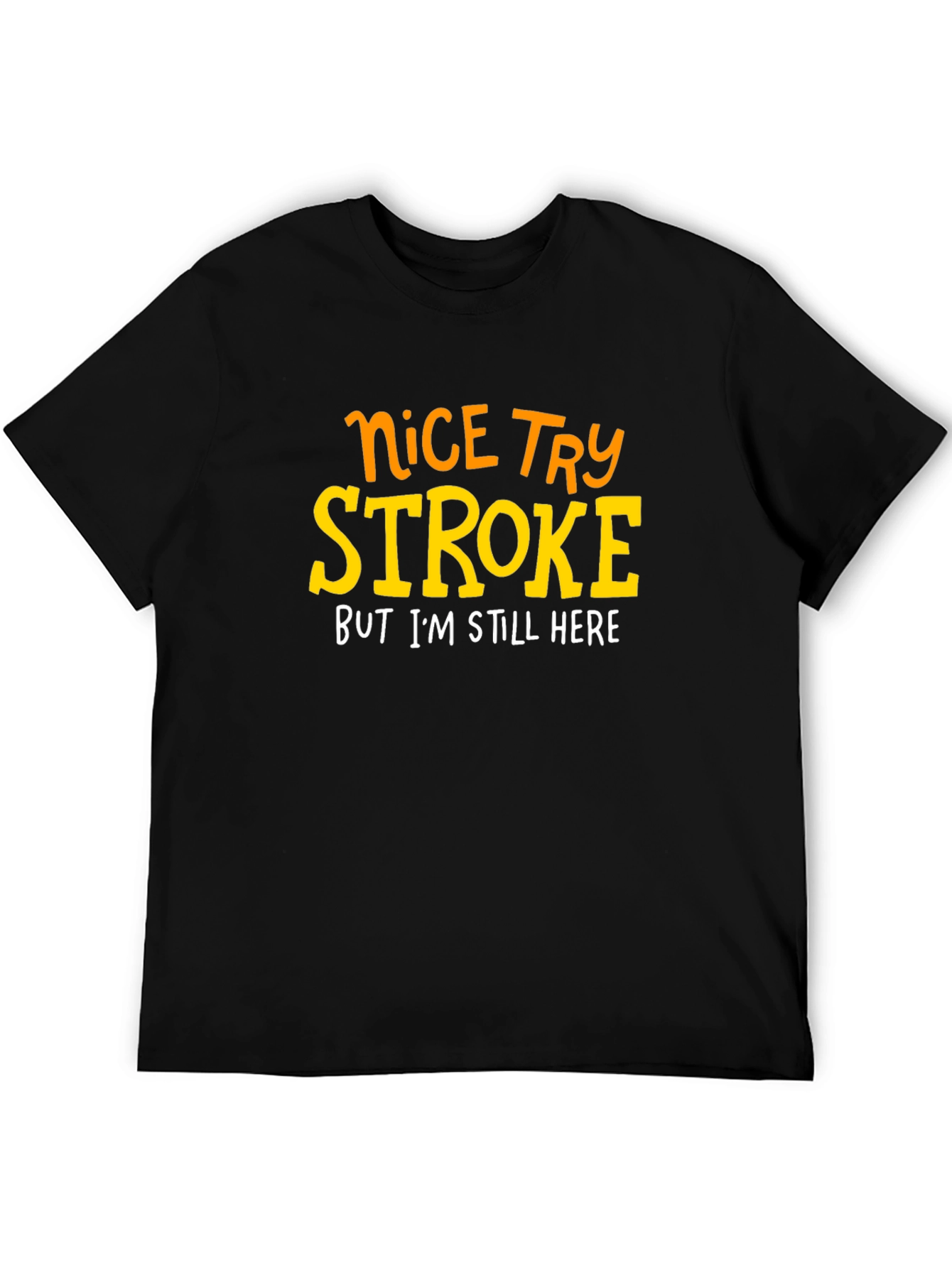 Stroke Survivor T-Shirt Nice Try Stroke Recovery Tee
