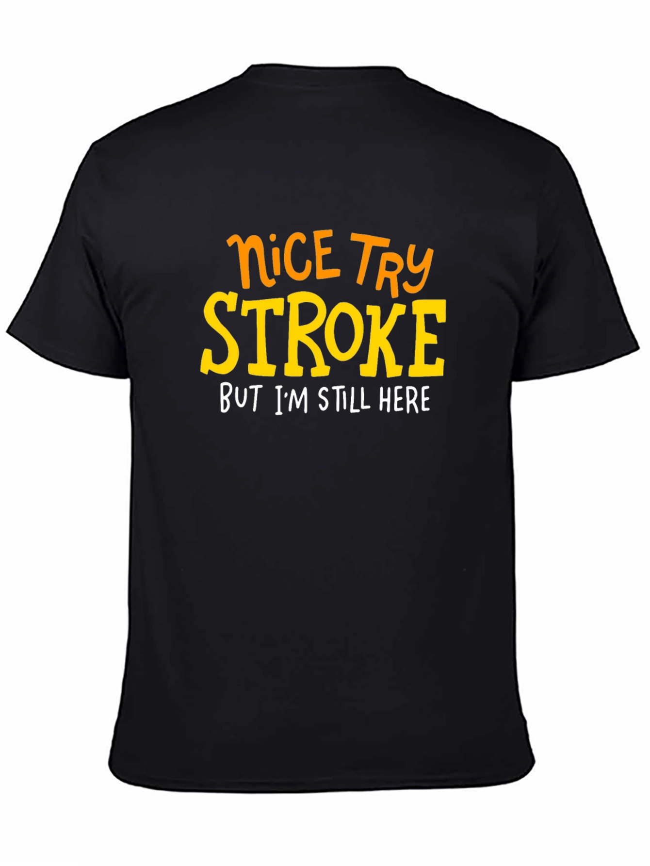 Stroke Survivor T-Shirt Nice Try Stroke Recovery Tee