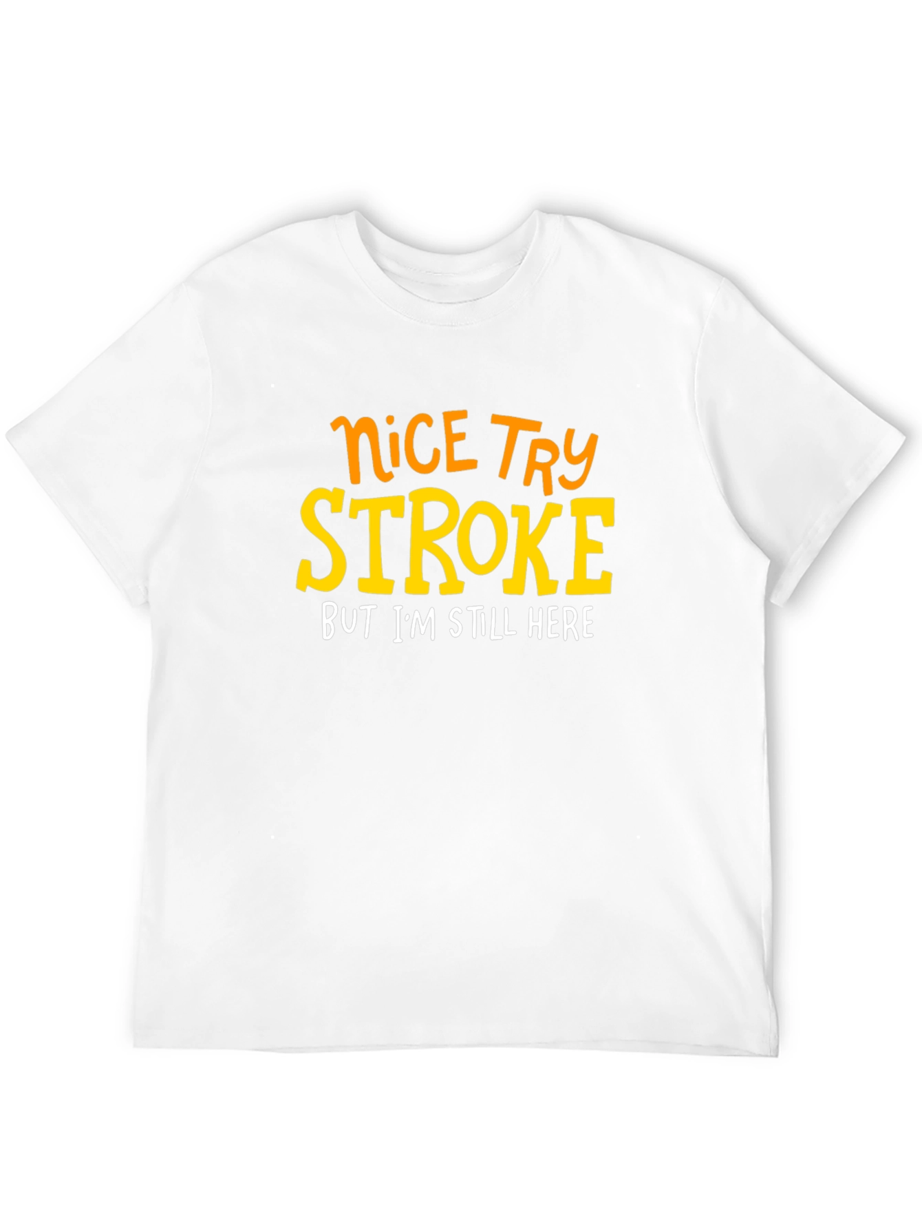 Stroke Survivor T-Shirt Nice Try Stroke Recovery Tee