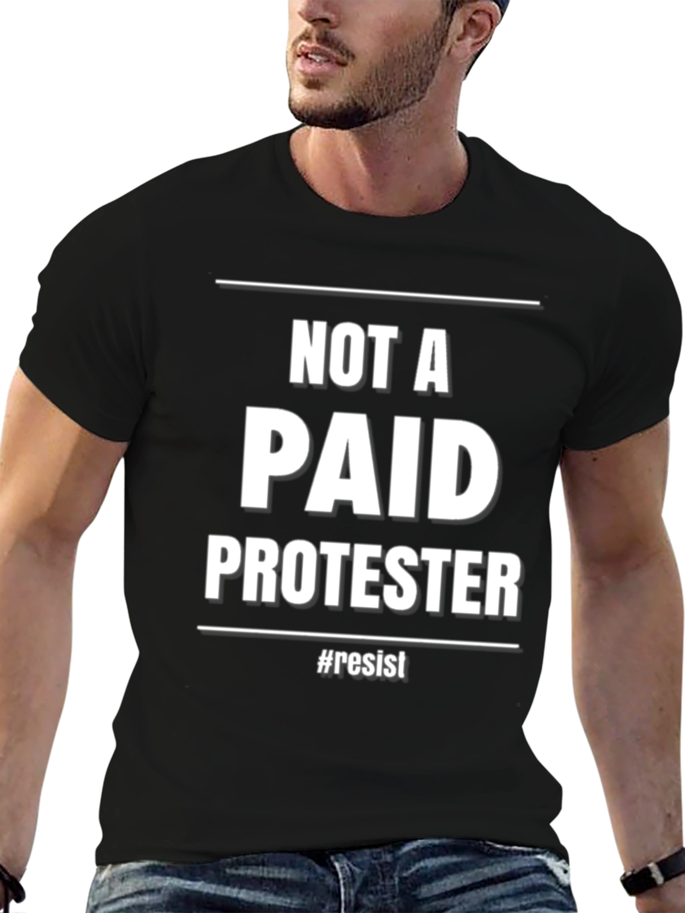 Not A Paid Protester T-Shirt - Resist