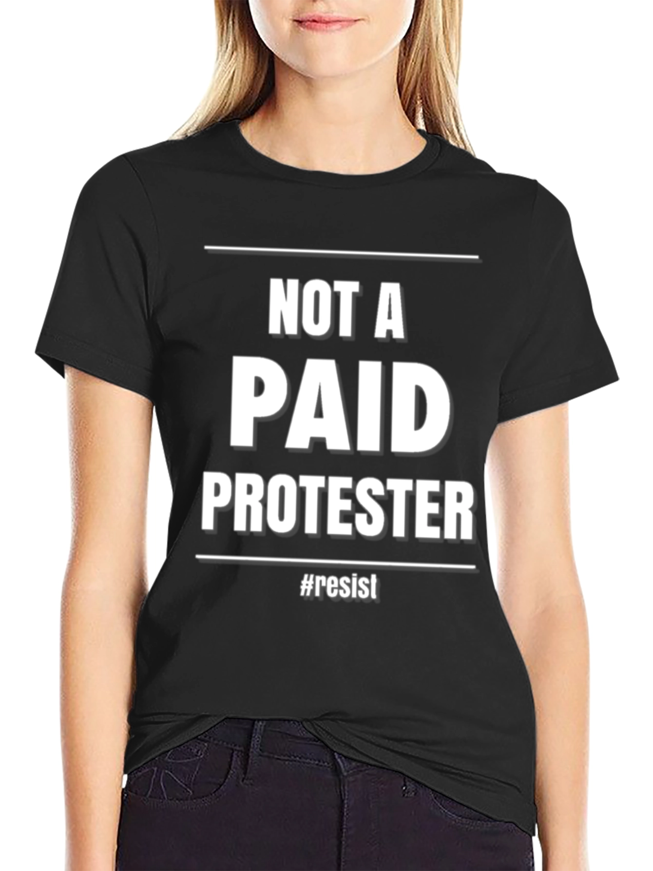Not A Paid Protester T-Shirt - Resist