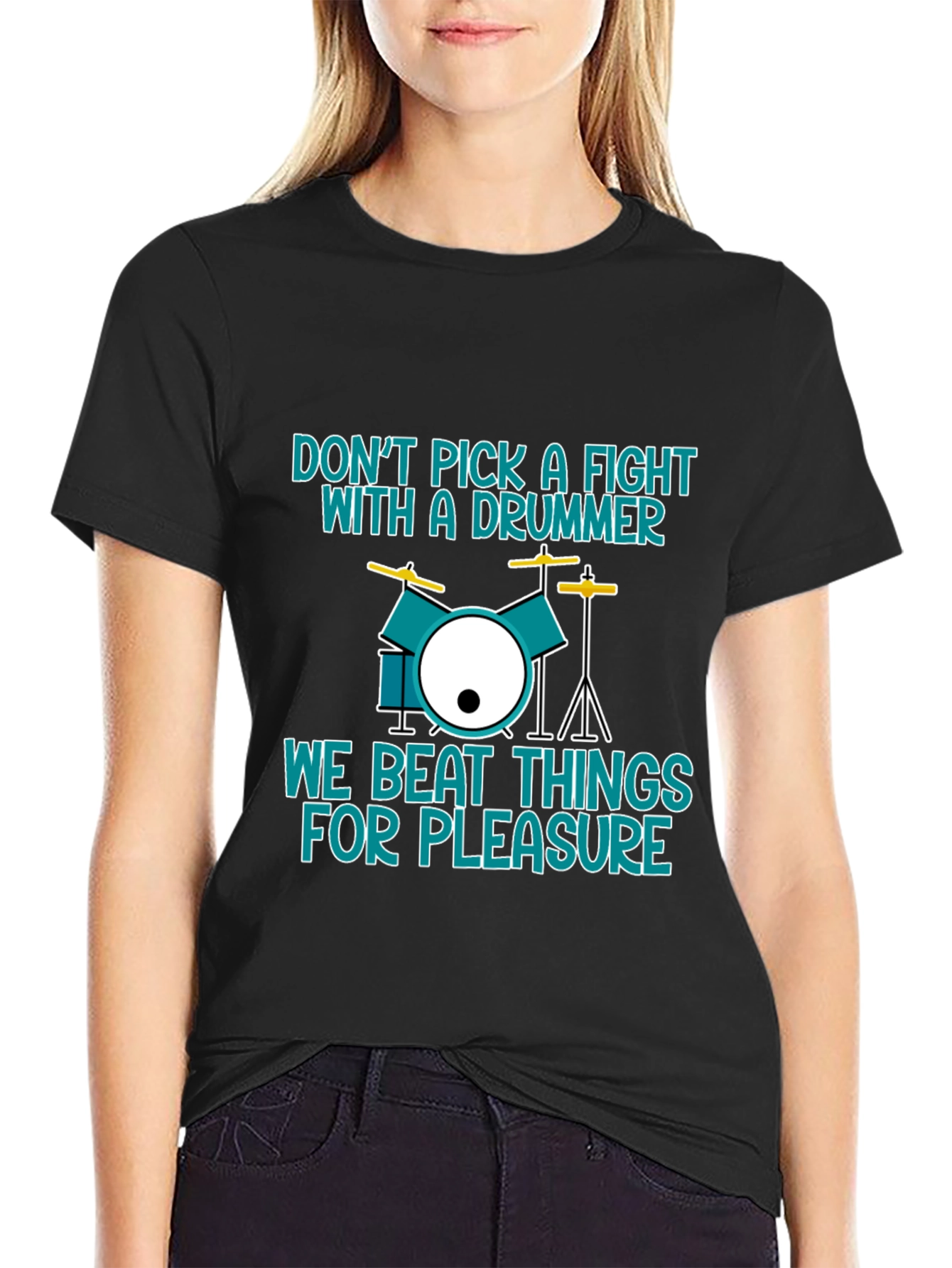 Drummer T-Shirt: Dont Pick a Fight We Beat Things