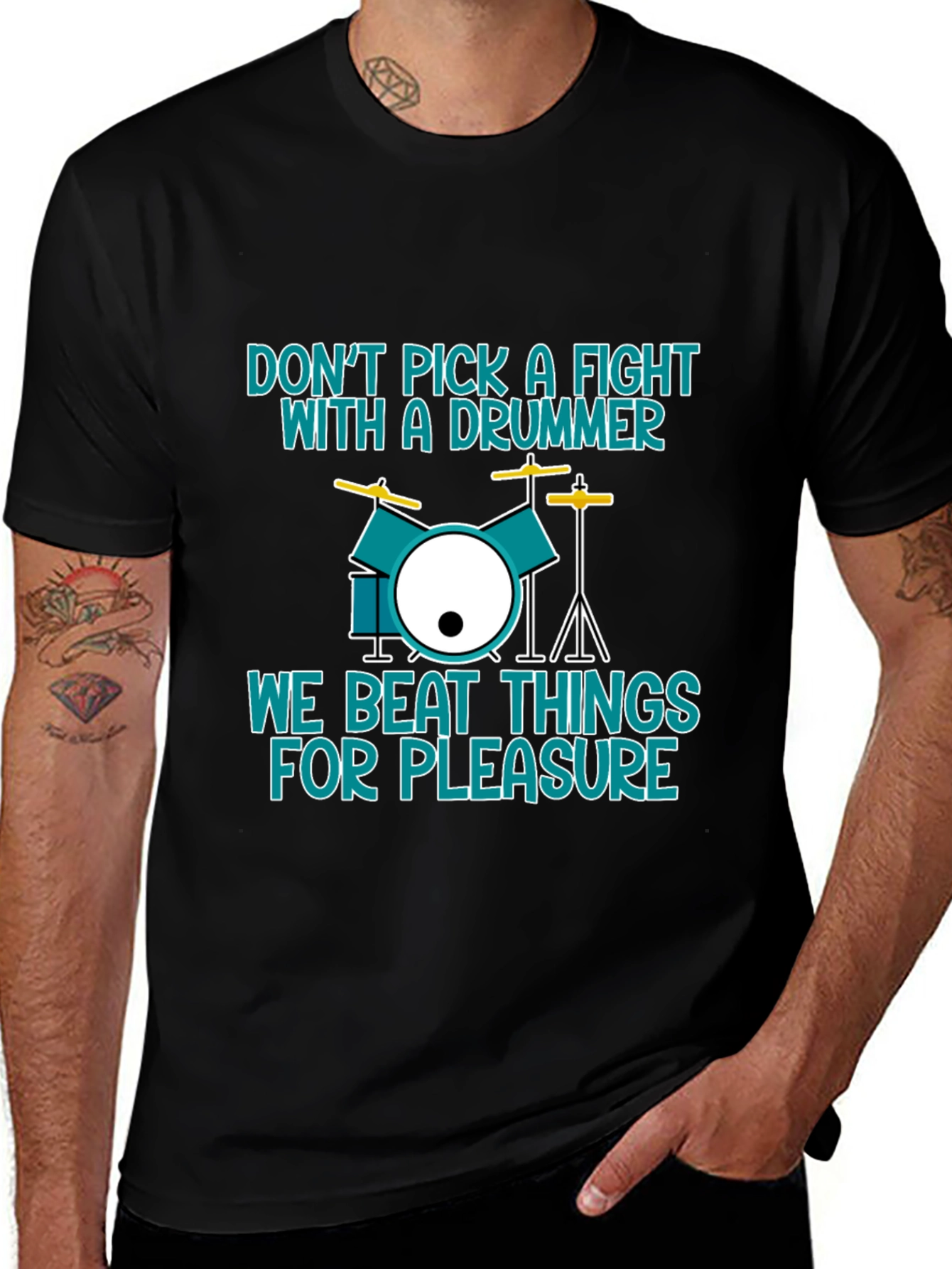 Drummer T-Shirt: Dont Pick a Fight We Beat Things