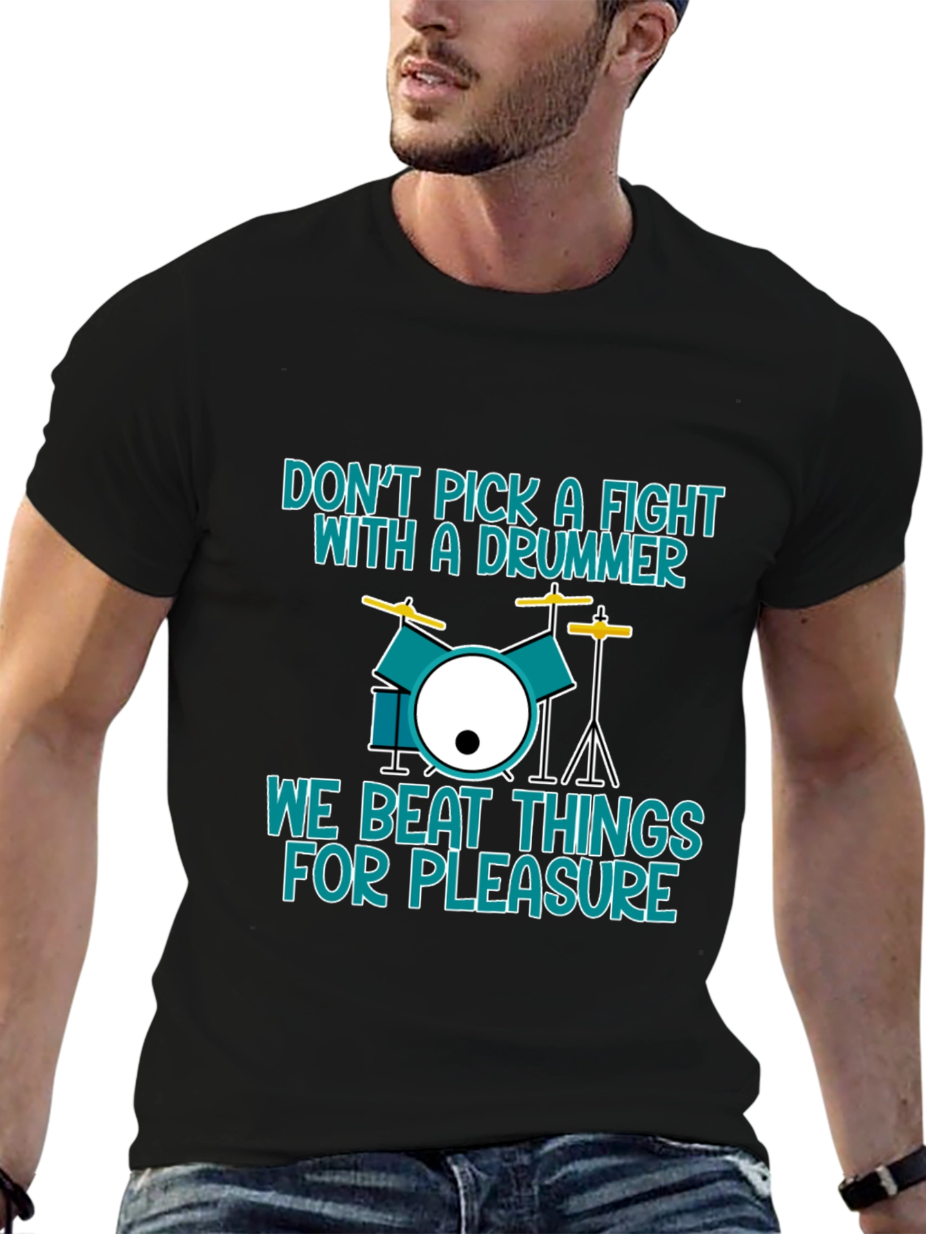 Drummer T-Shirt: Dont Pick a Fight We Beat Things