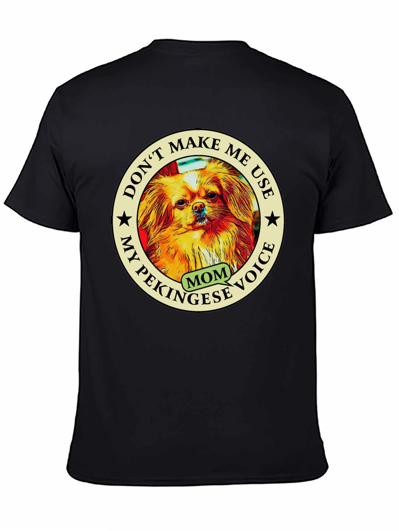 Pekingese Mom Voice T-Shirt - Novelty Dog Lover Tee